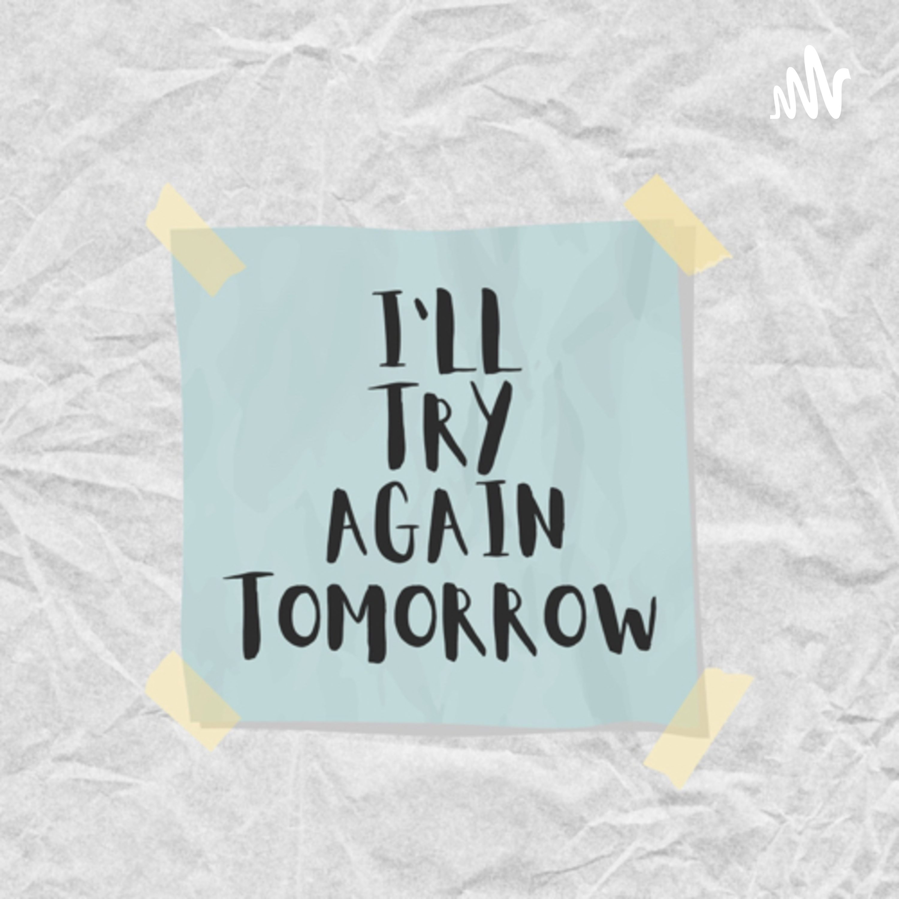 i’ll try again tomorrow podcast artwork