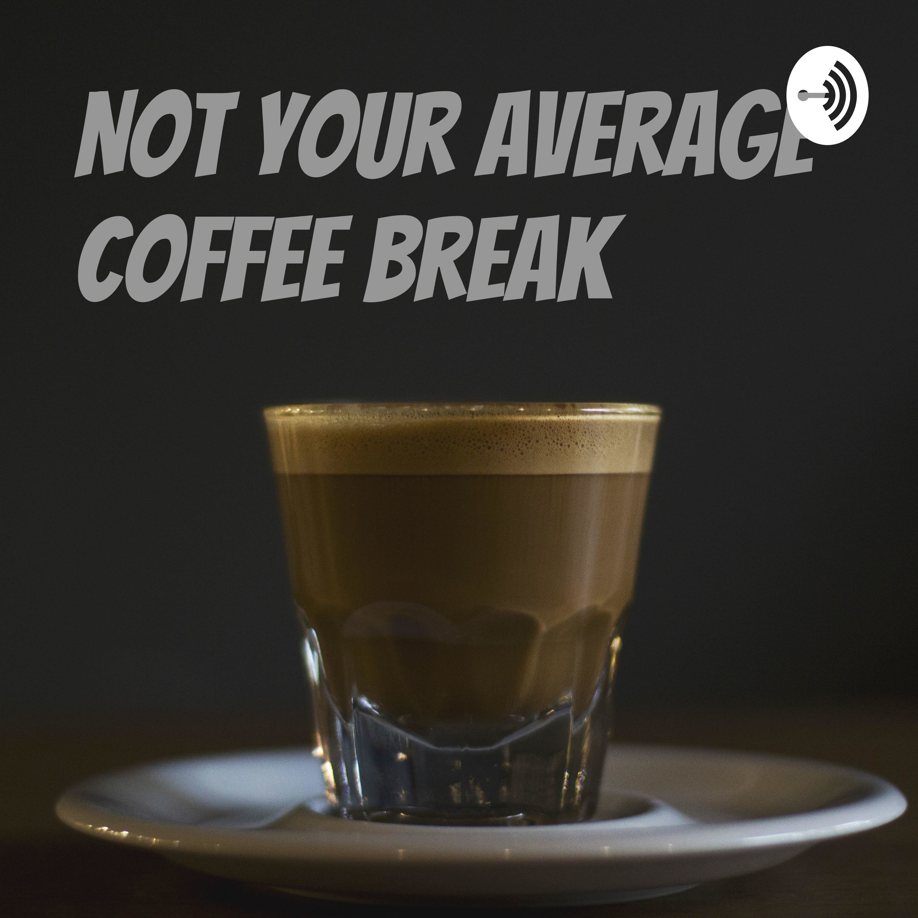 Not Your Average Coffee Break