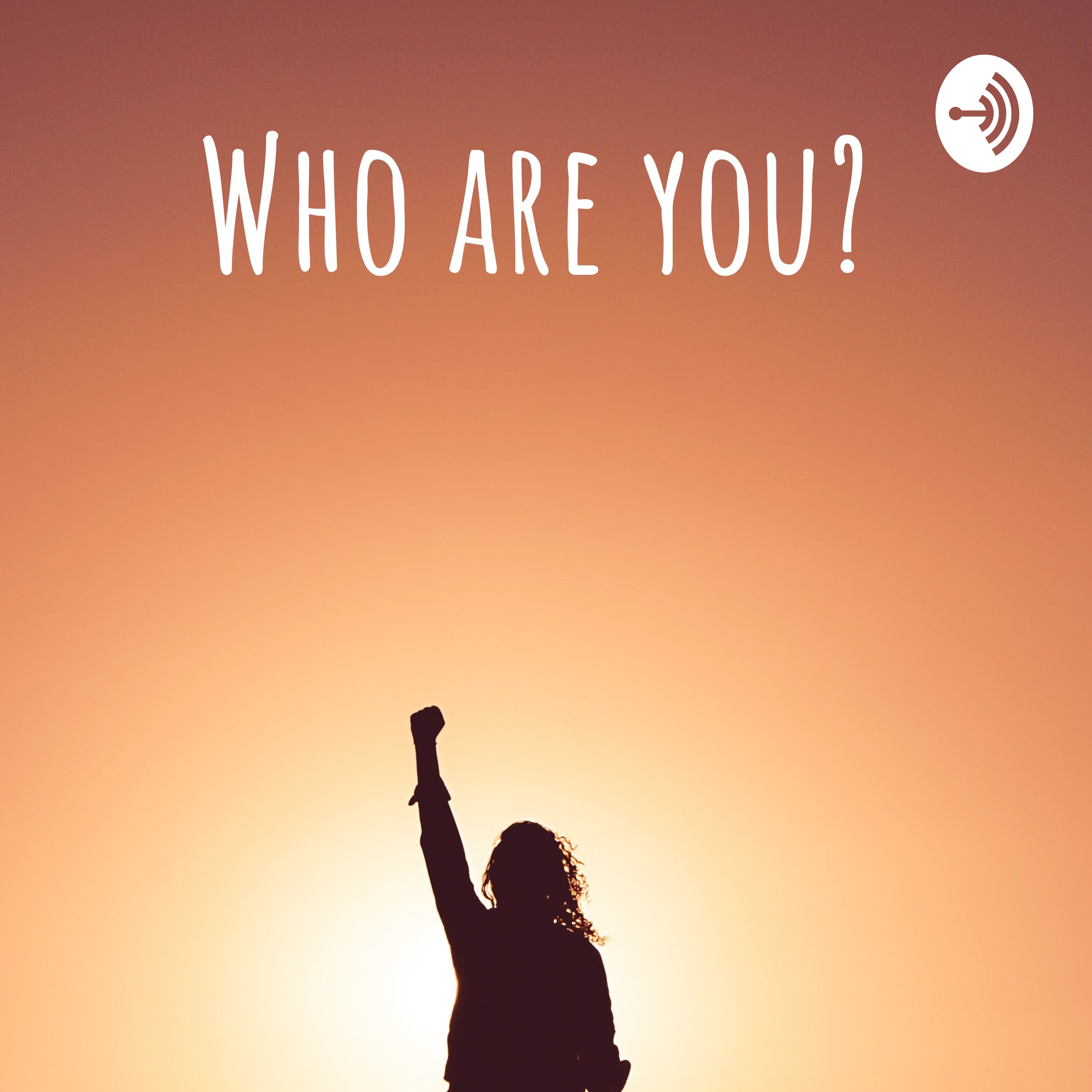Who are you?