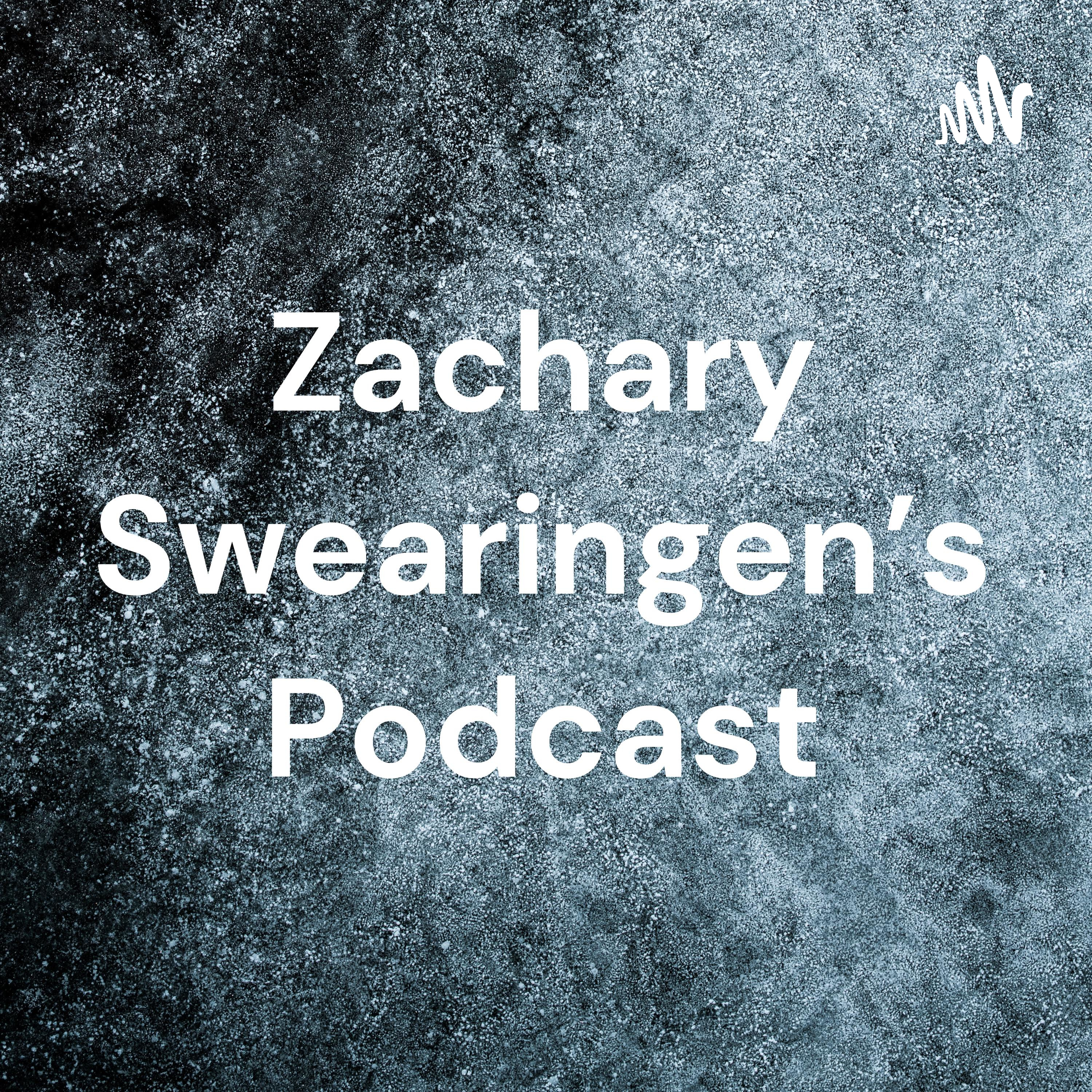 Zachary Swearingen’s Podcast podcast artwork