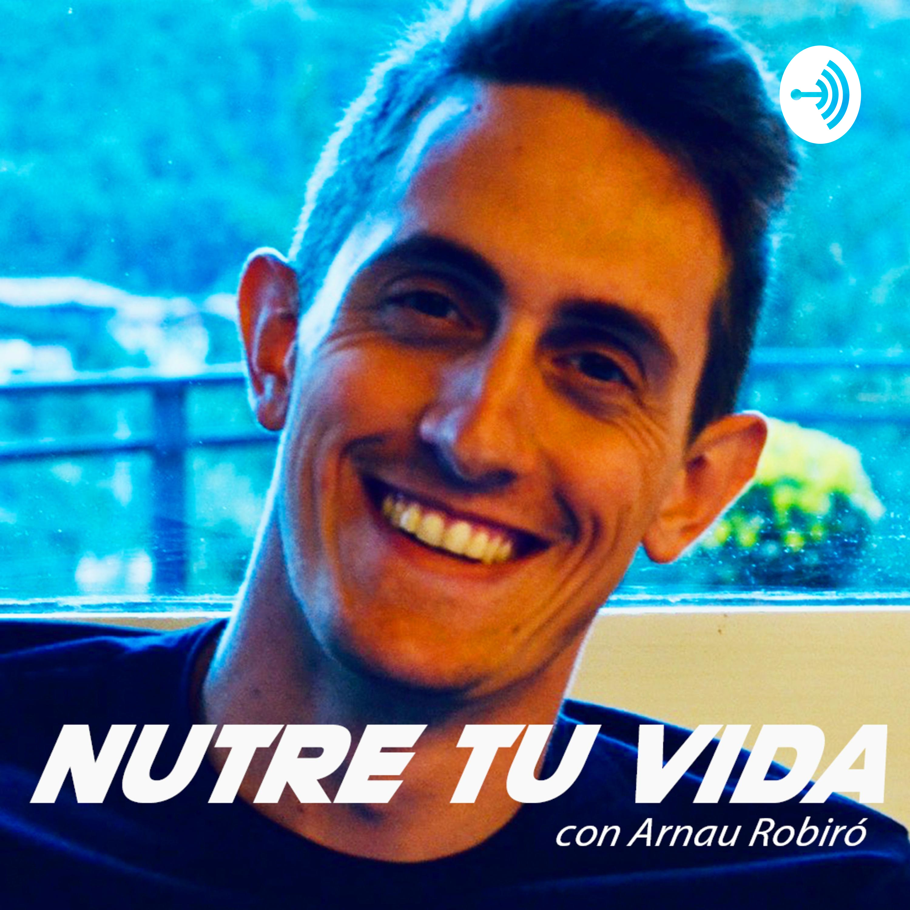 NUTRE TU VIDA con Arnau Robiró