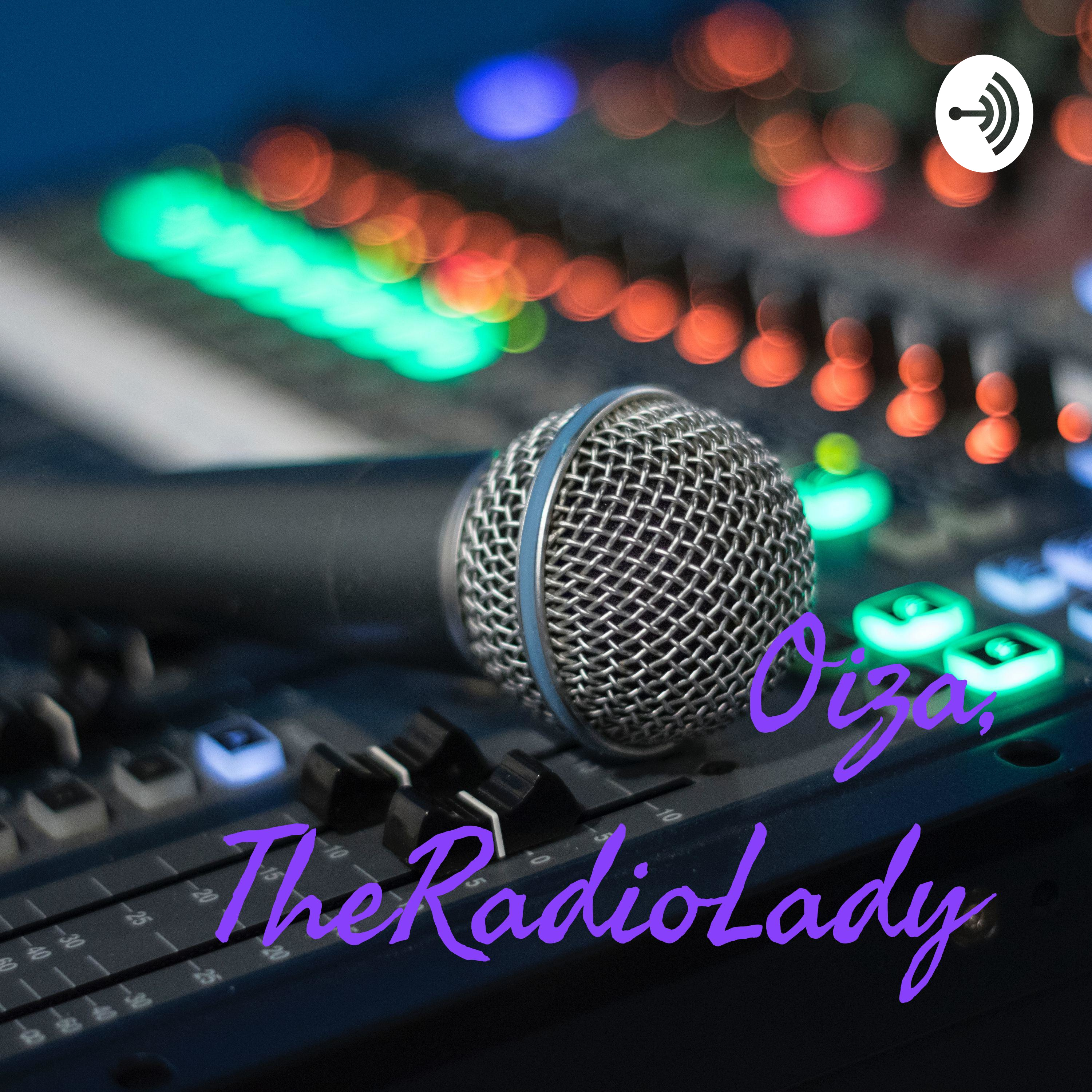 Oiza, TheRadioLady