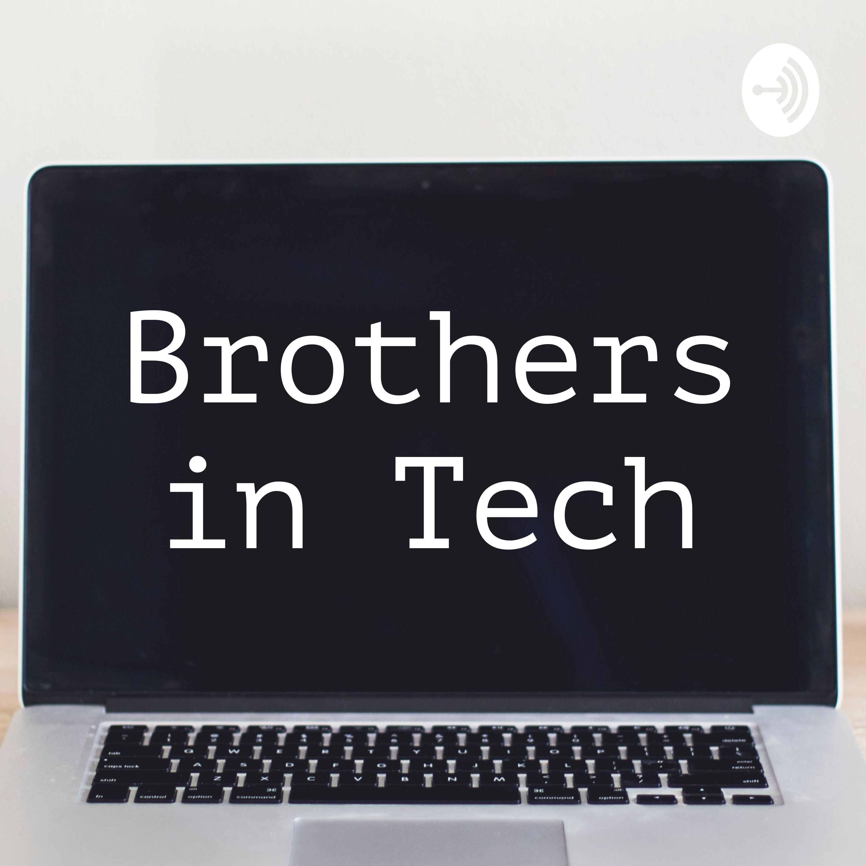 Brothers in Tech