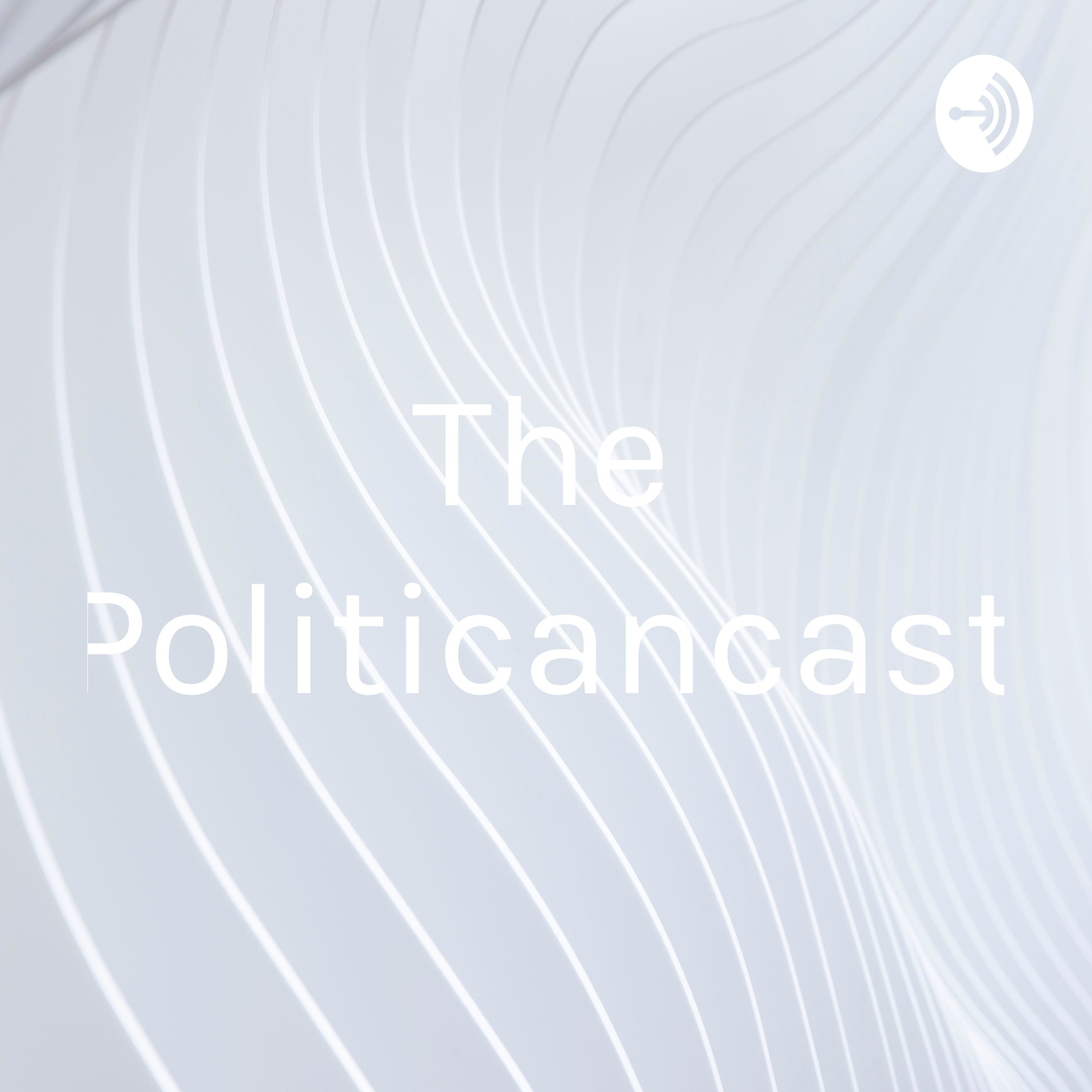The Politicancast