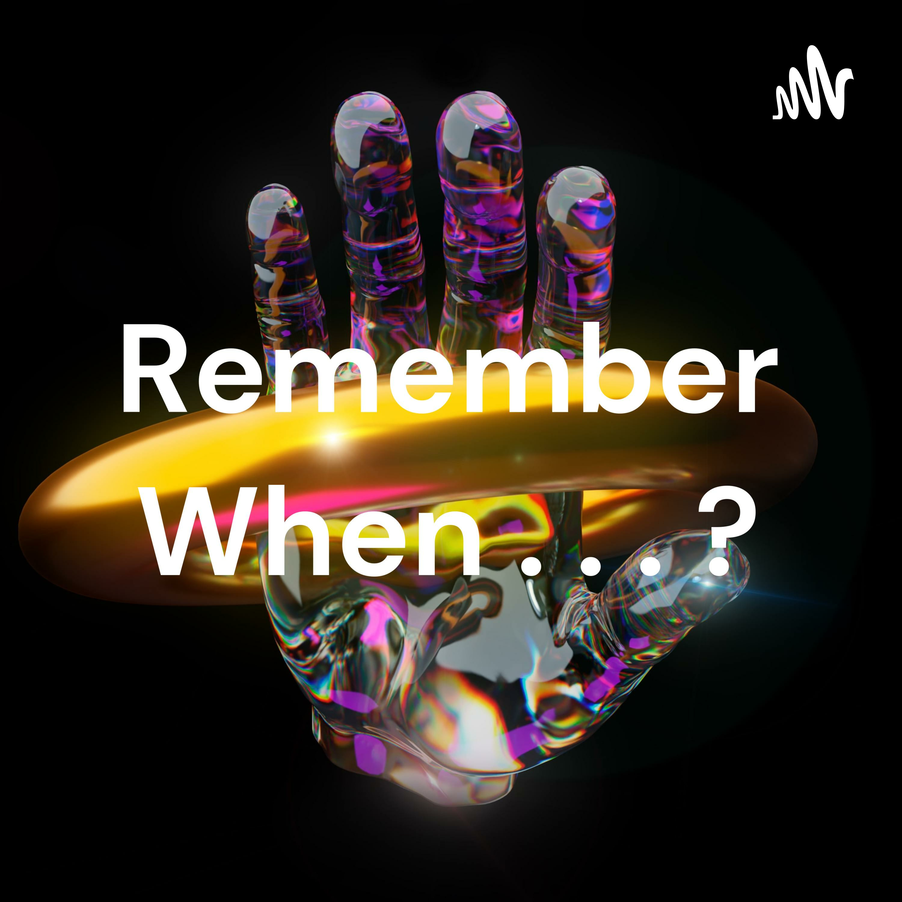 Remember When . . .?: Listen episode artwork
