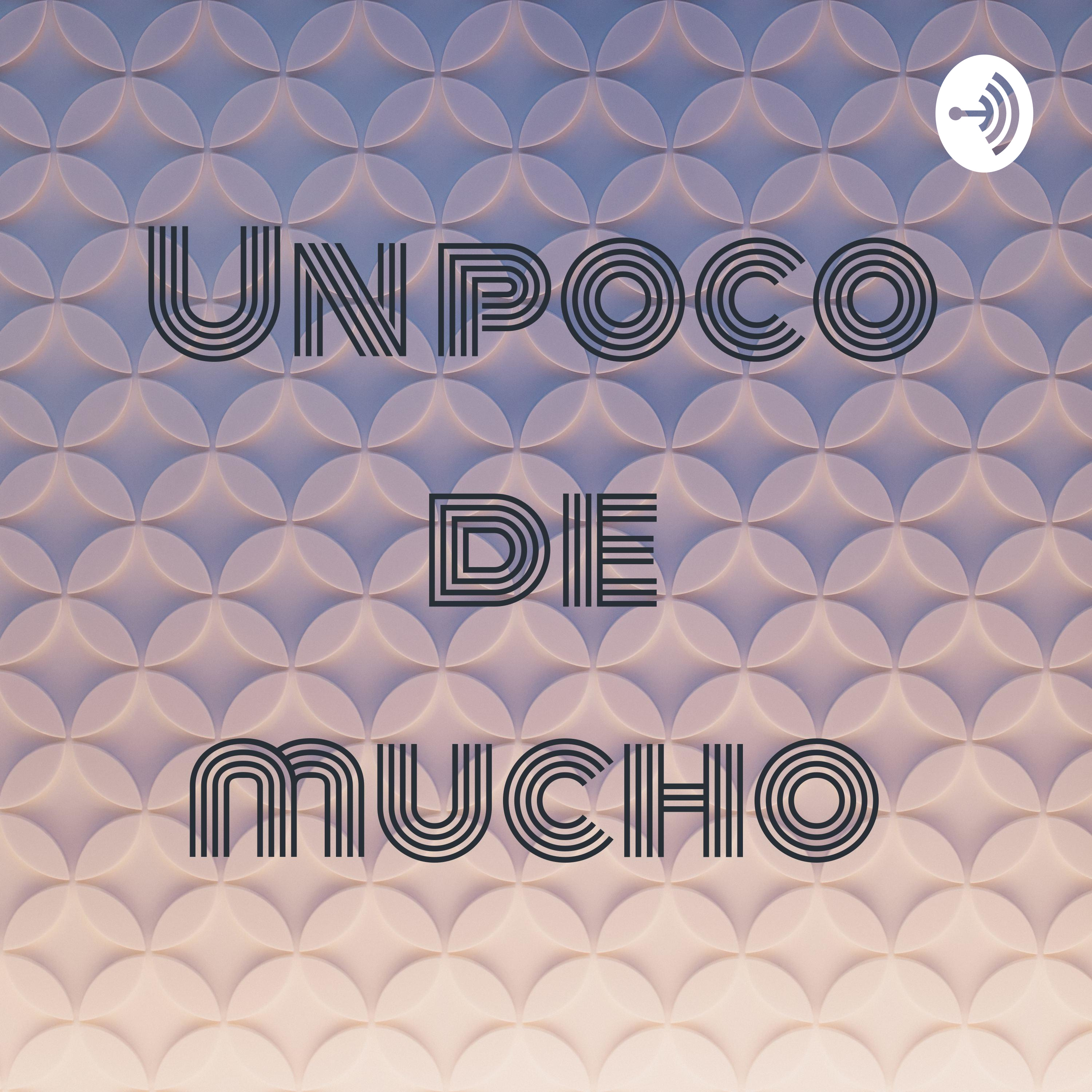 Un poco de mucho 