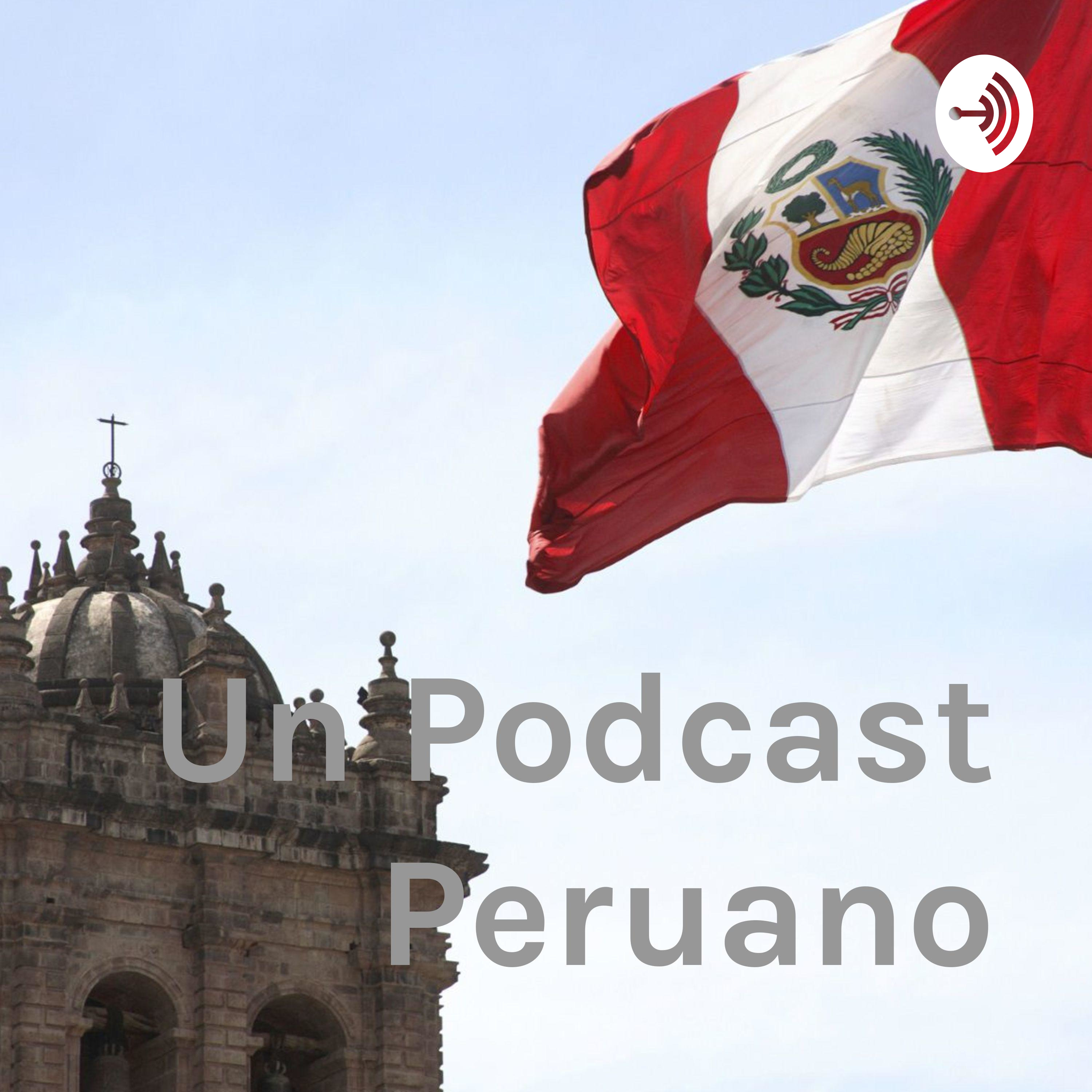 Logo of the podcast Un Podcast Peruano Podcast Un Podcast Peruano
