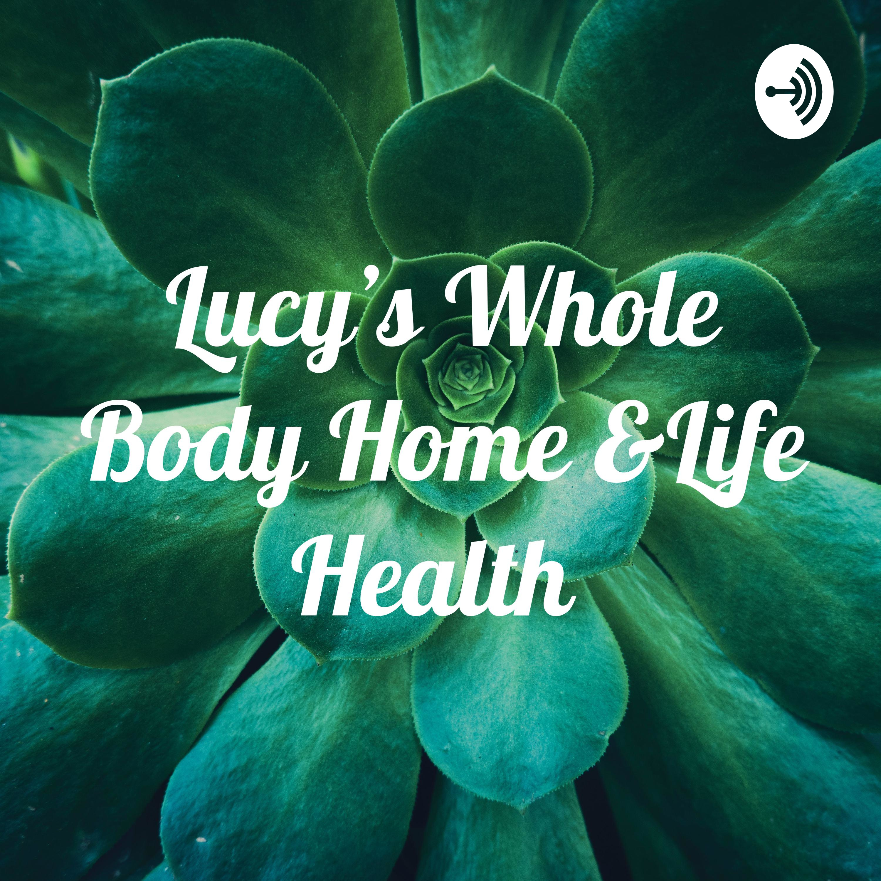 Lucy's Whole Body Home &Life Health