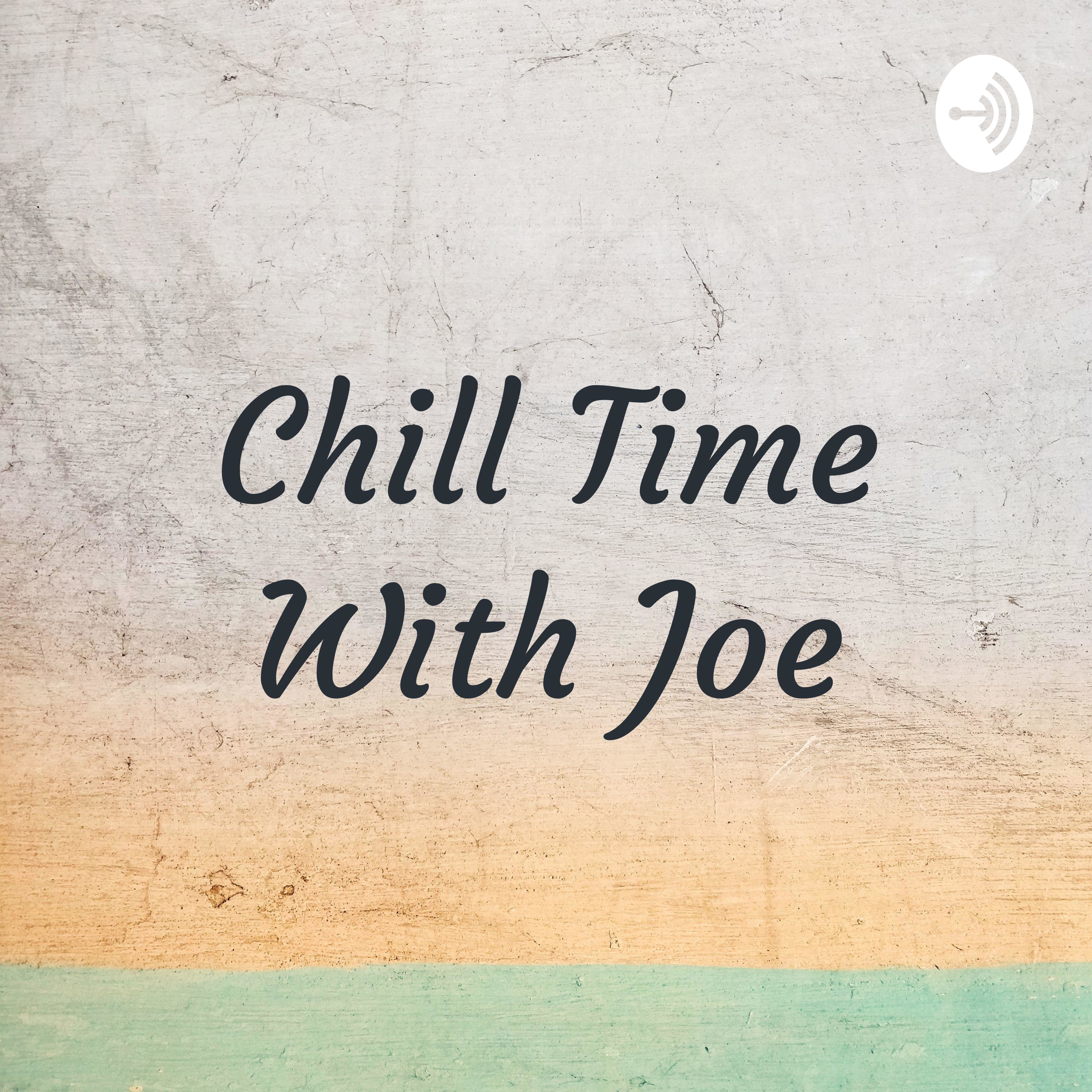 Chill Time With Joe