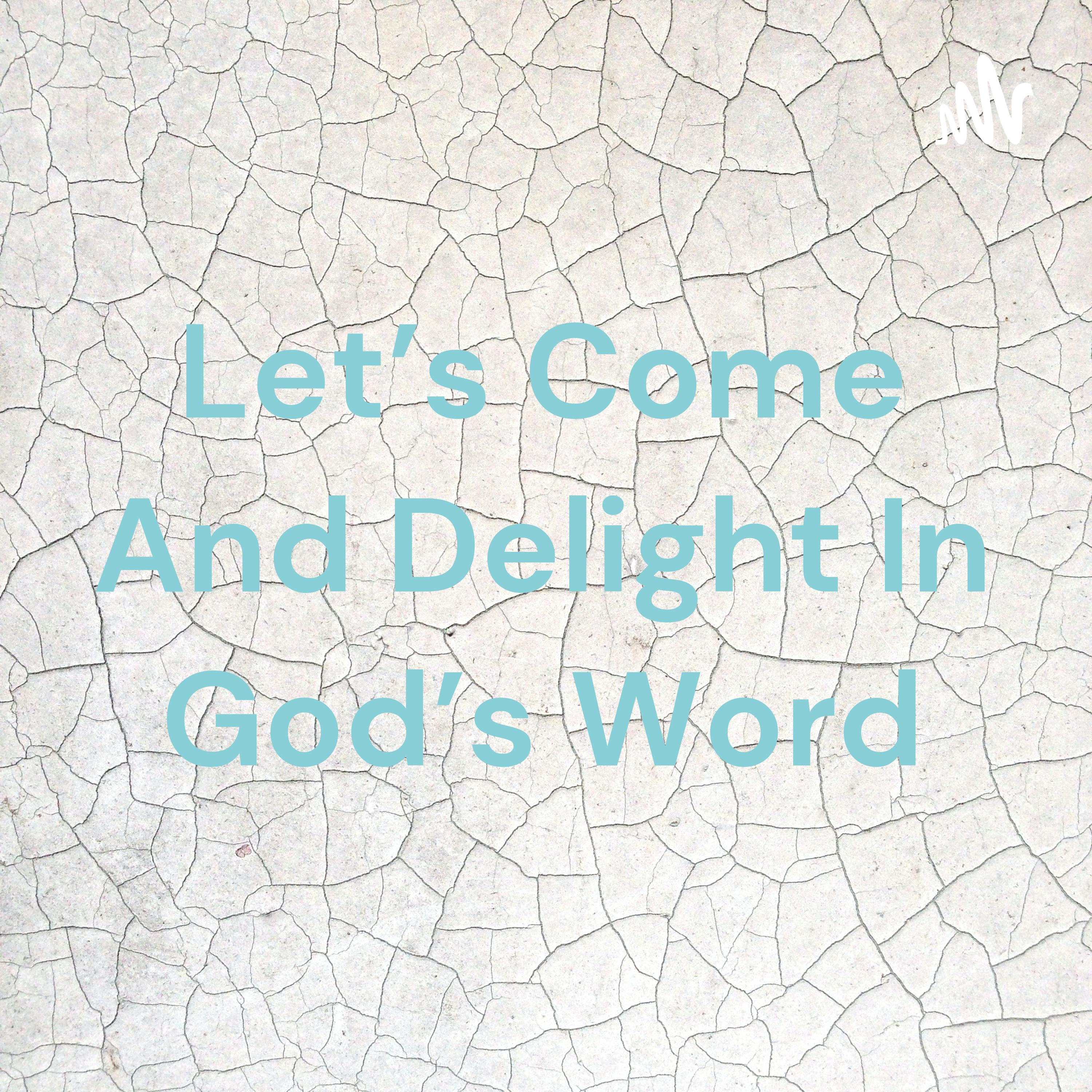 Let's Come And Delight In God's Word