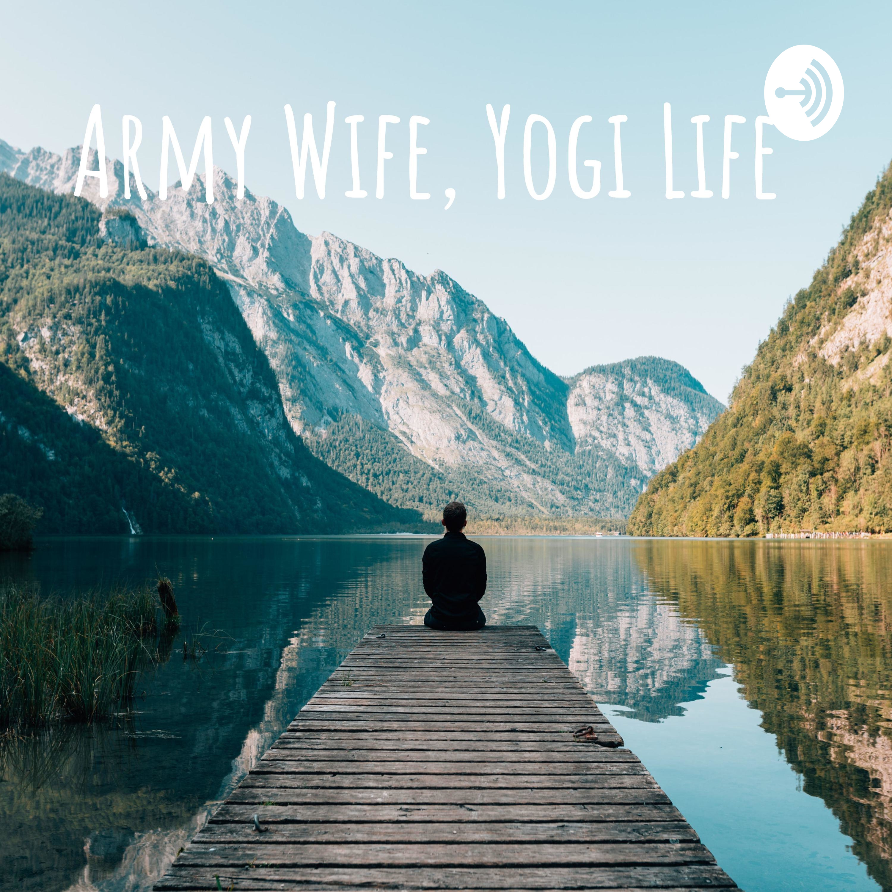 Army Wife, Yogi Life