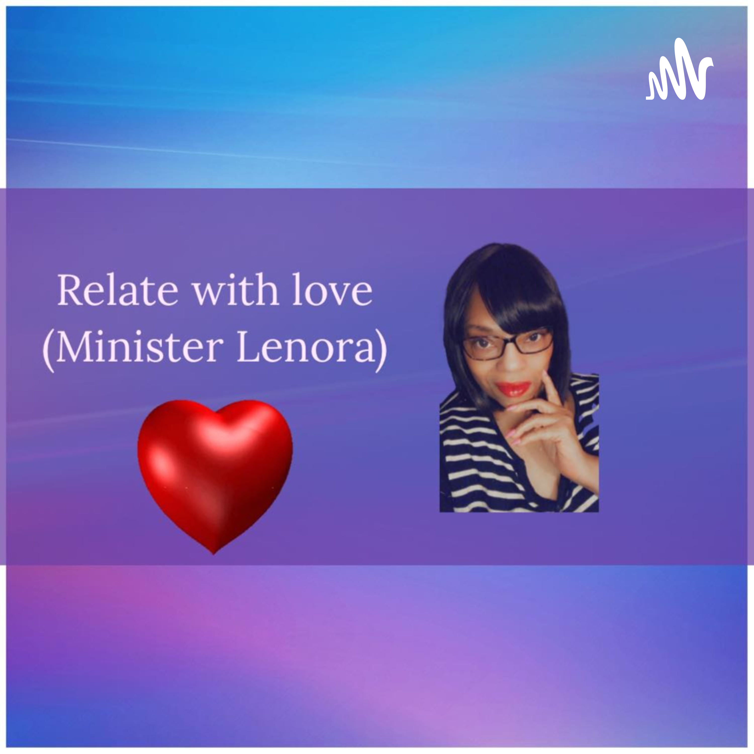 Relate with Love (Minister Lenora)