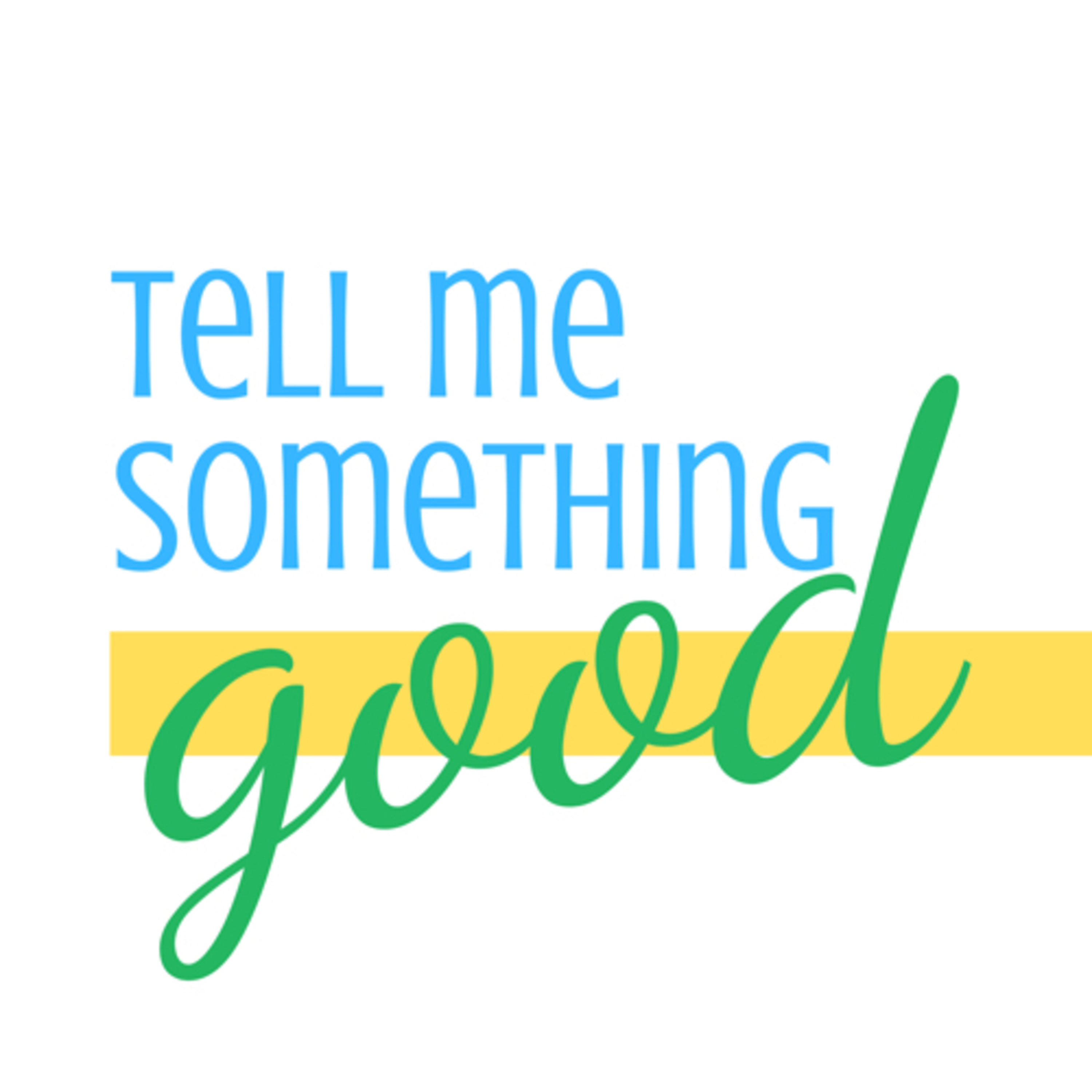 Tell Me Something Good