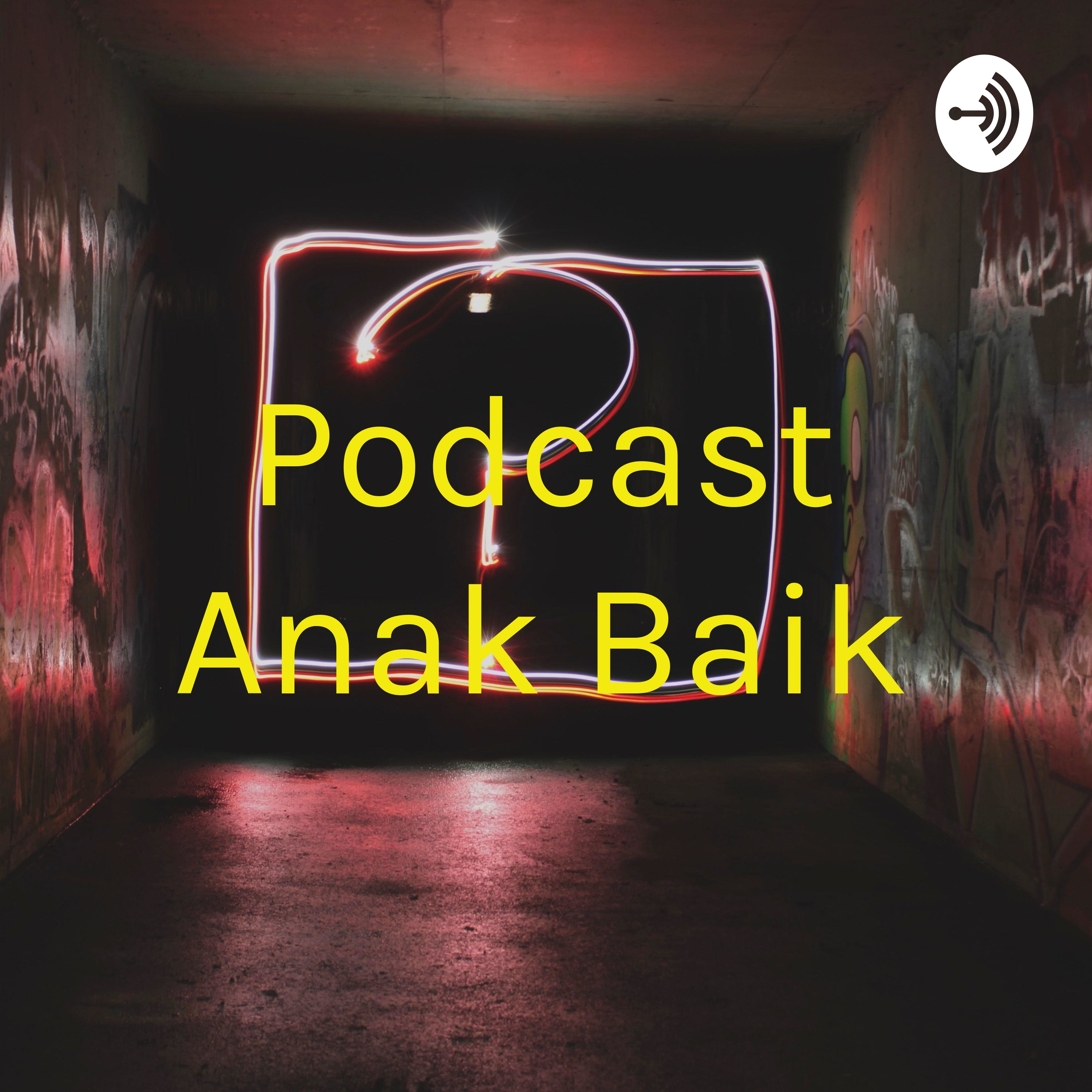 Podcast Anak Baik