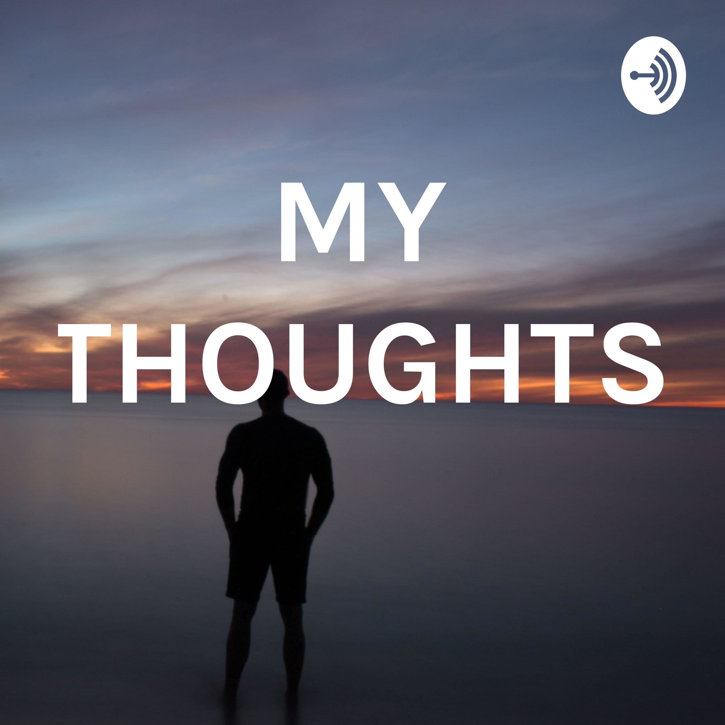 MY THOUGHTS