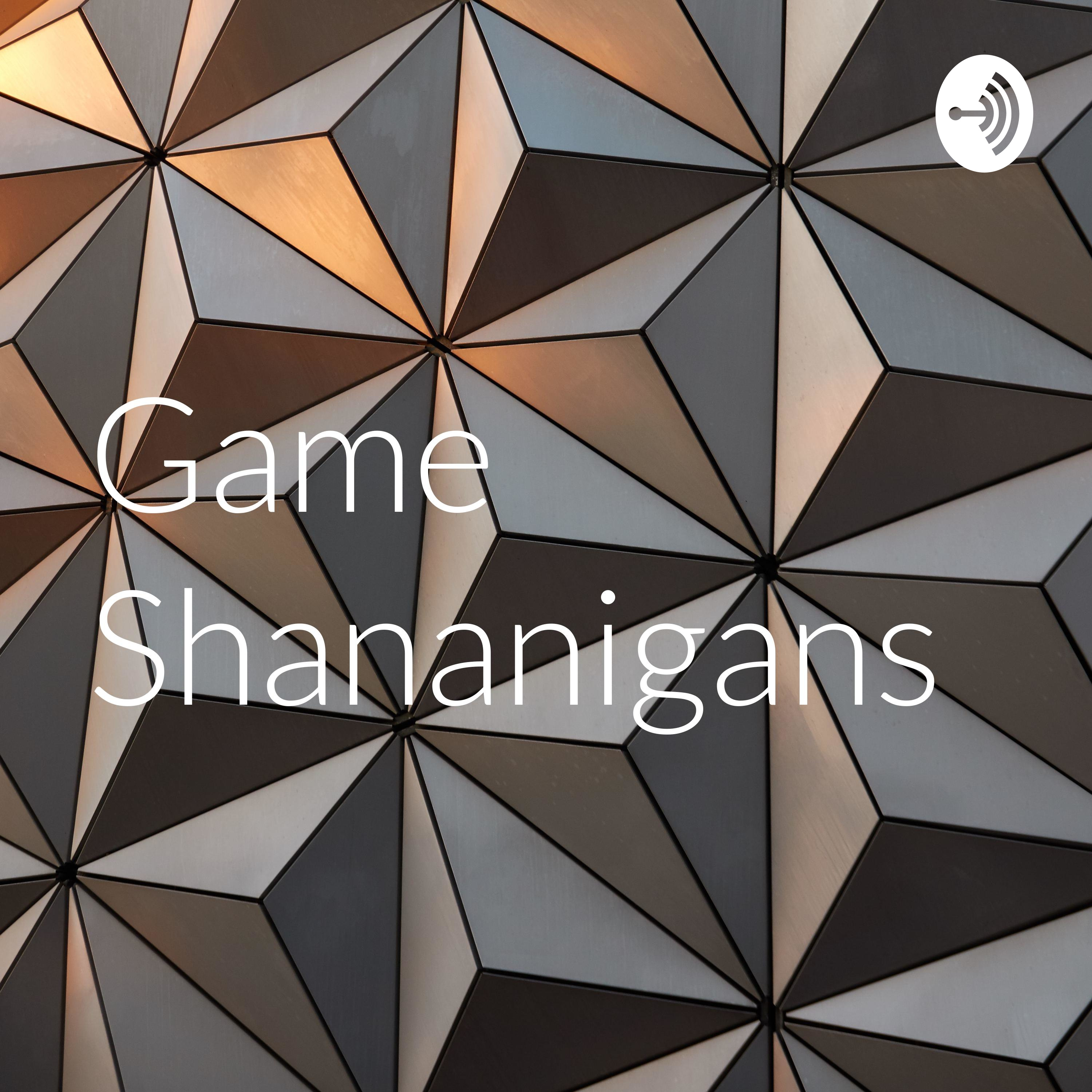 Game Shananigans 