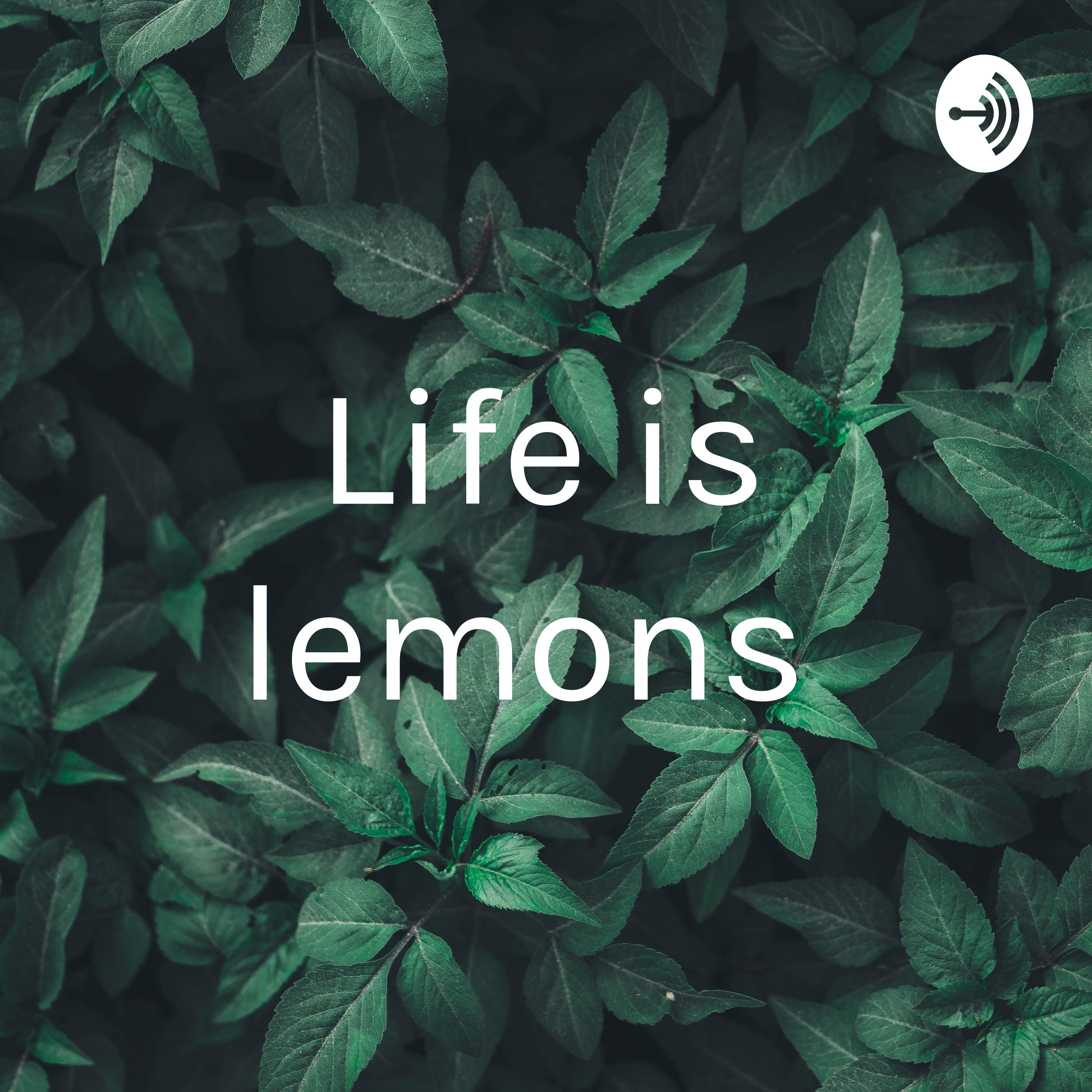 Life is lemons