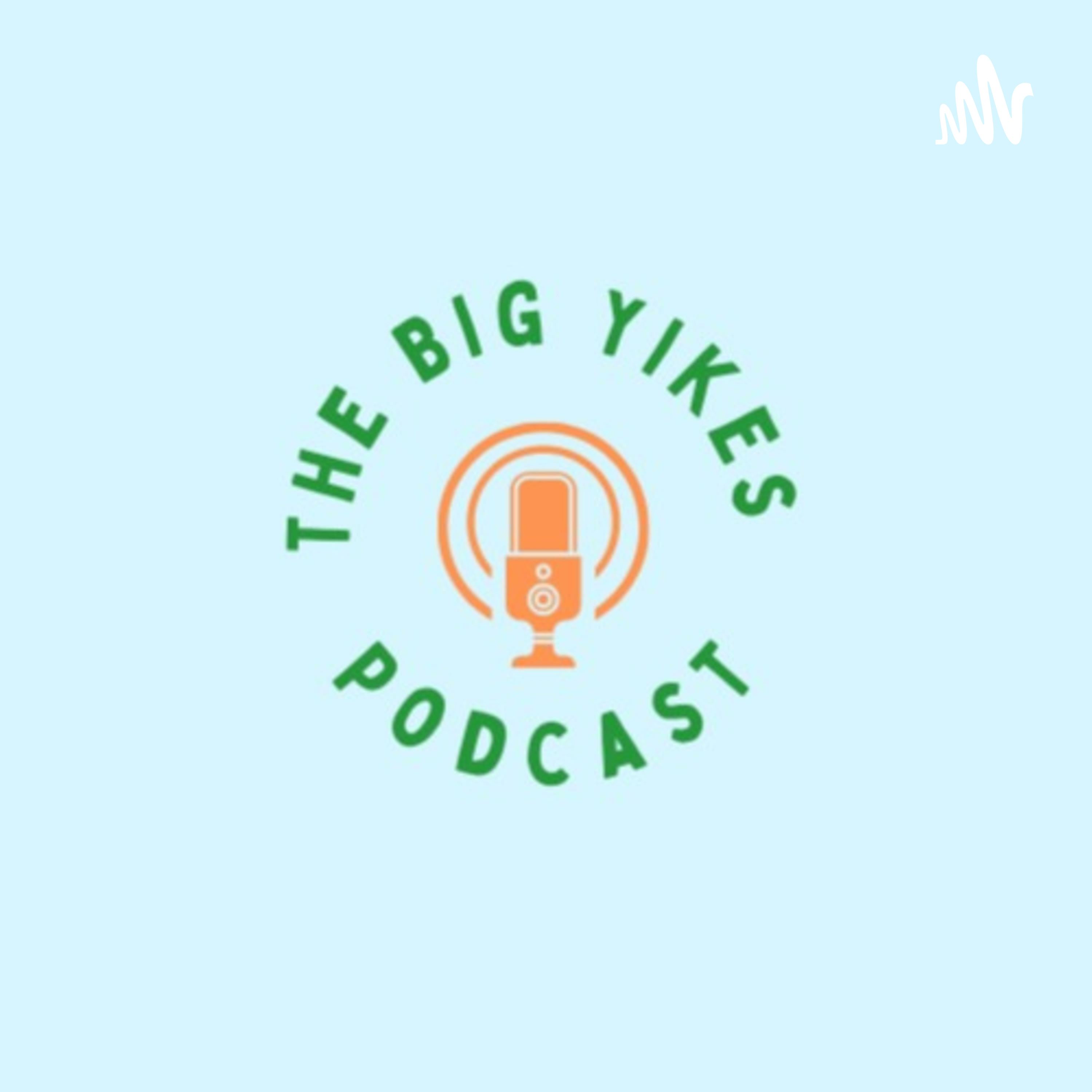 The Big Yikes Podcast