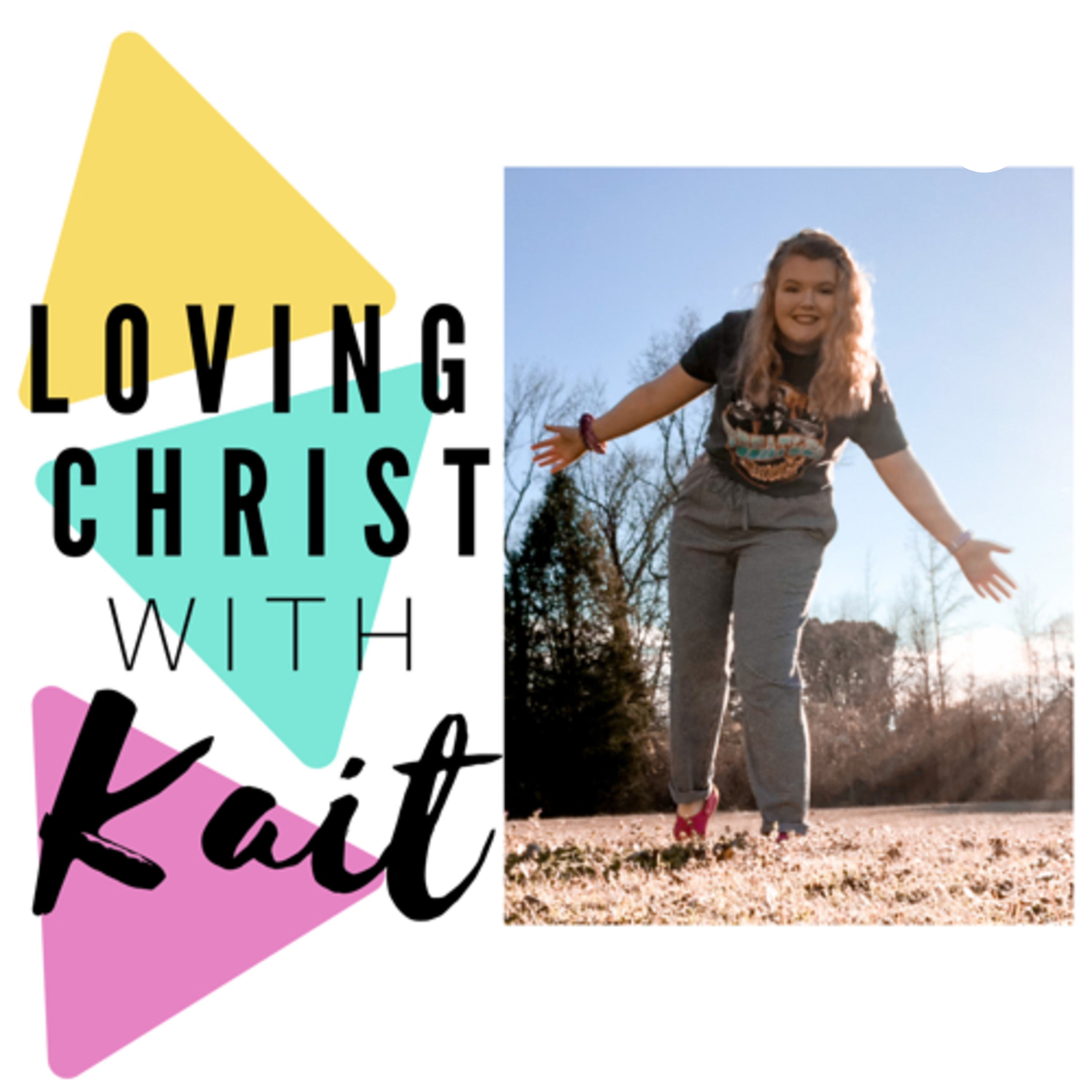 Loving Christ with Kait