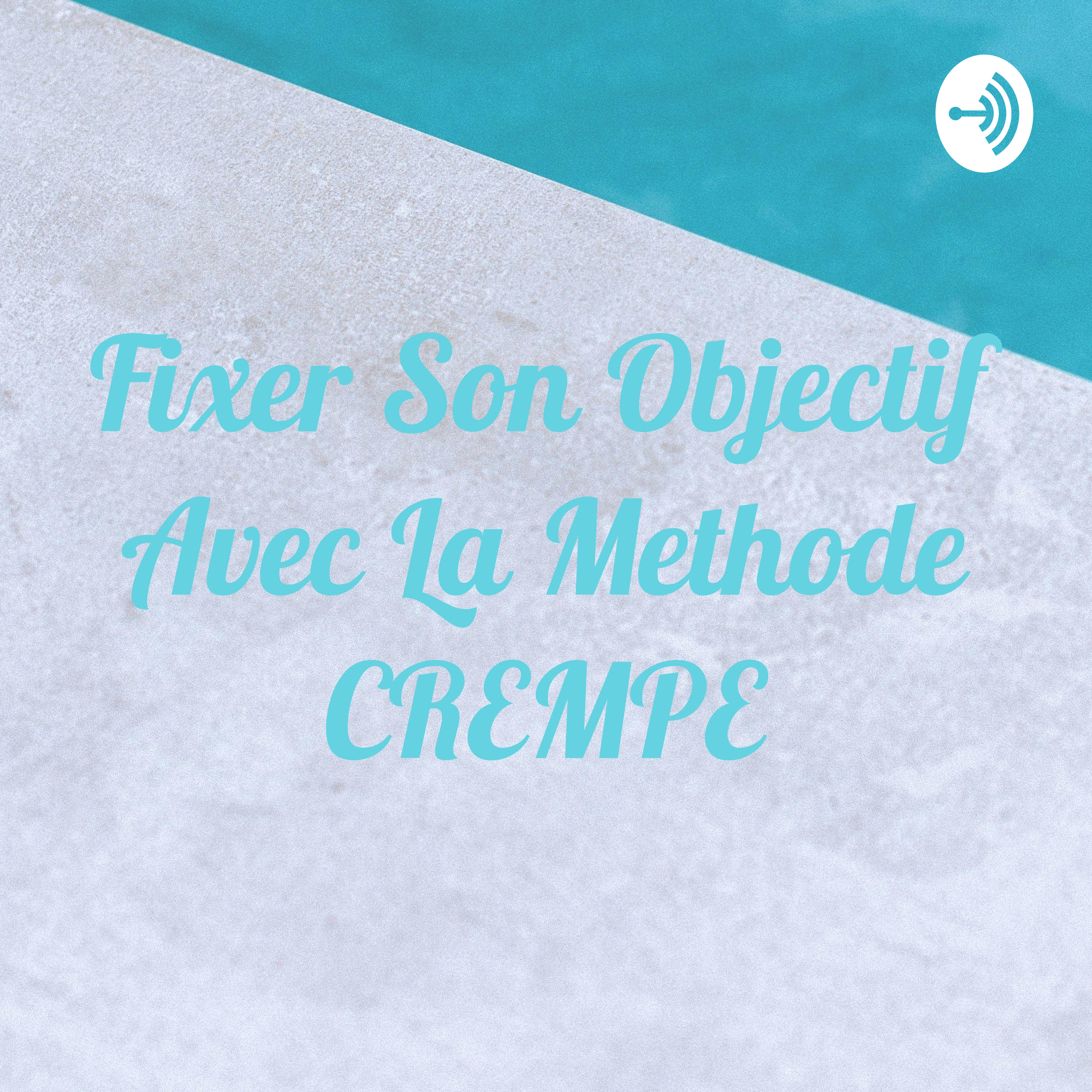 Fixer Son Objectif Avec La Methode CREMPE
