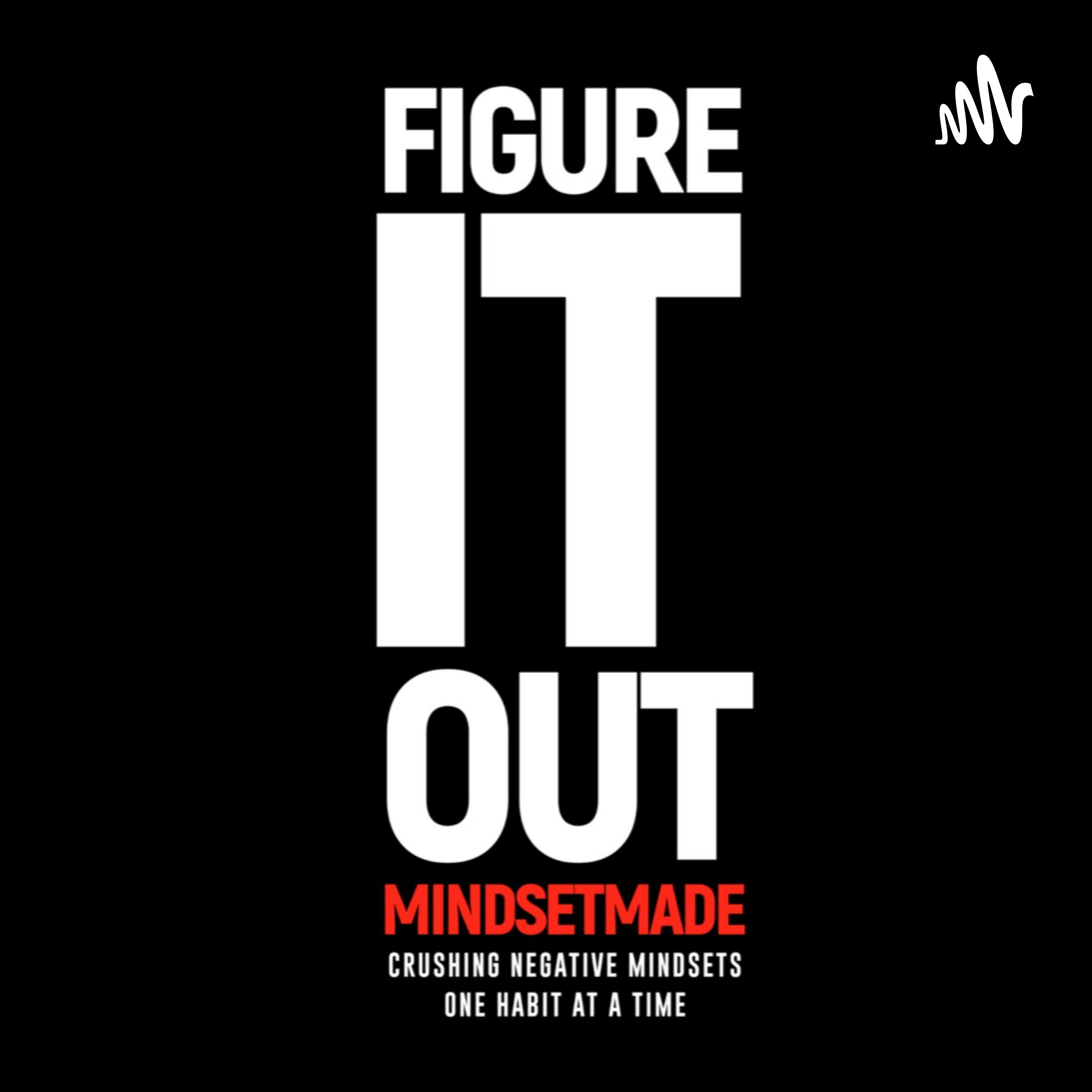 Mindsetmade - Figure It Out podcast artwork