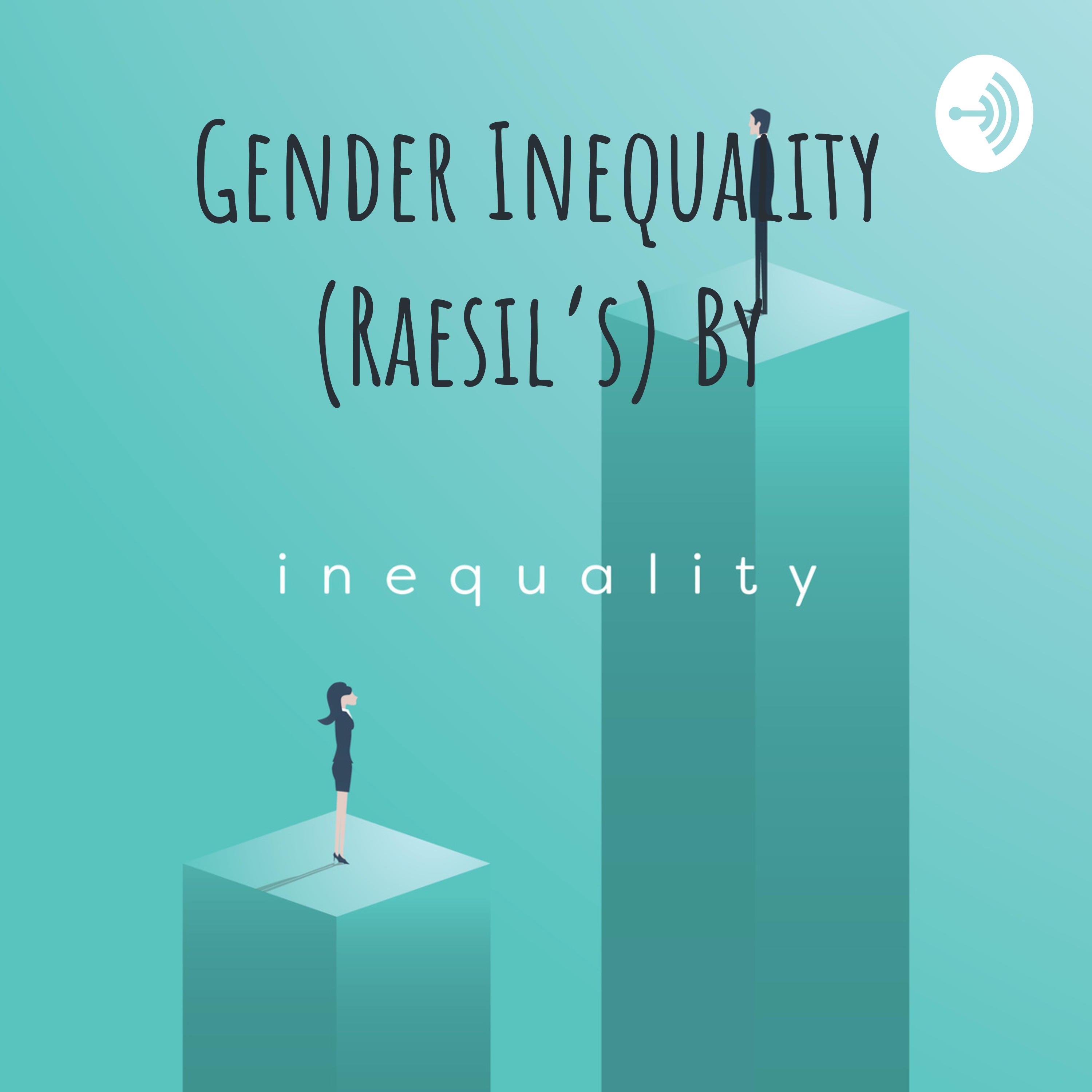 Gender Inequality (Raesil's) By: Raj Virk