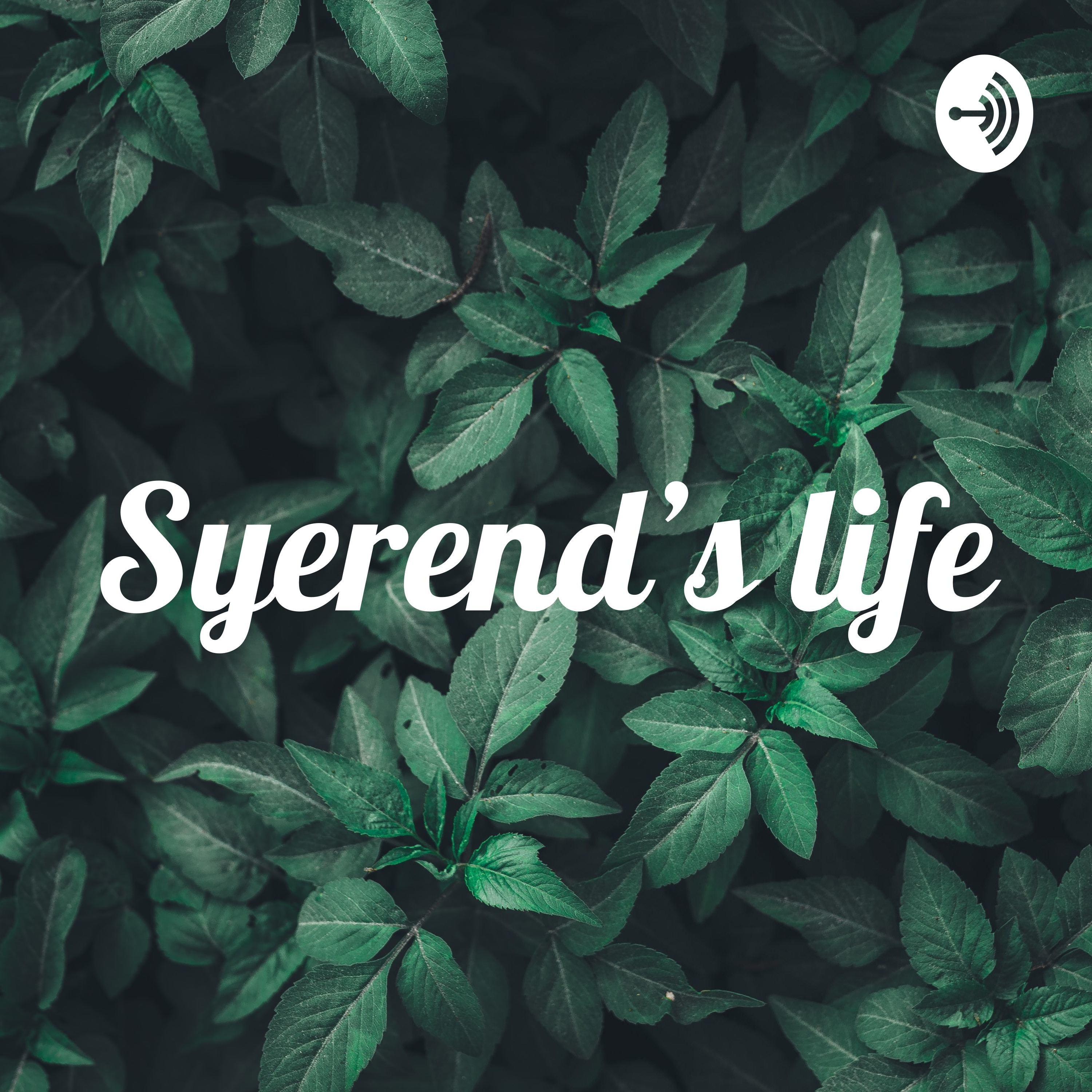 Syerend’s life