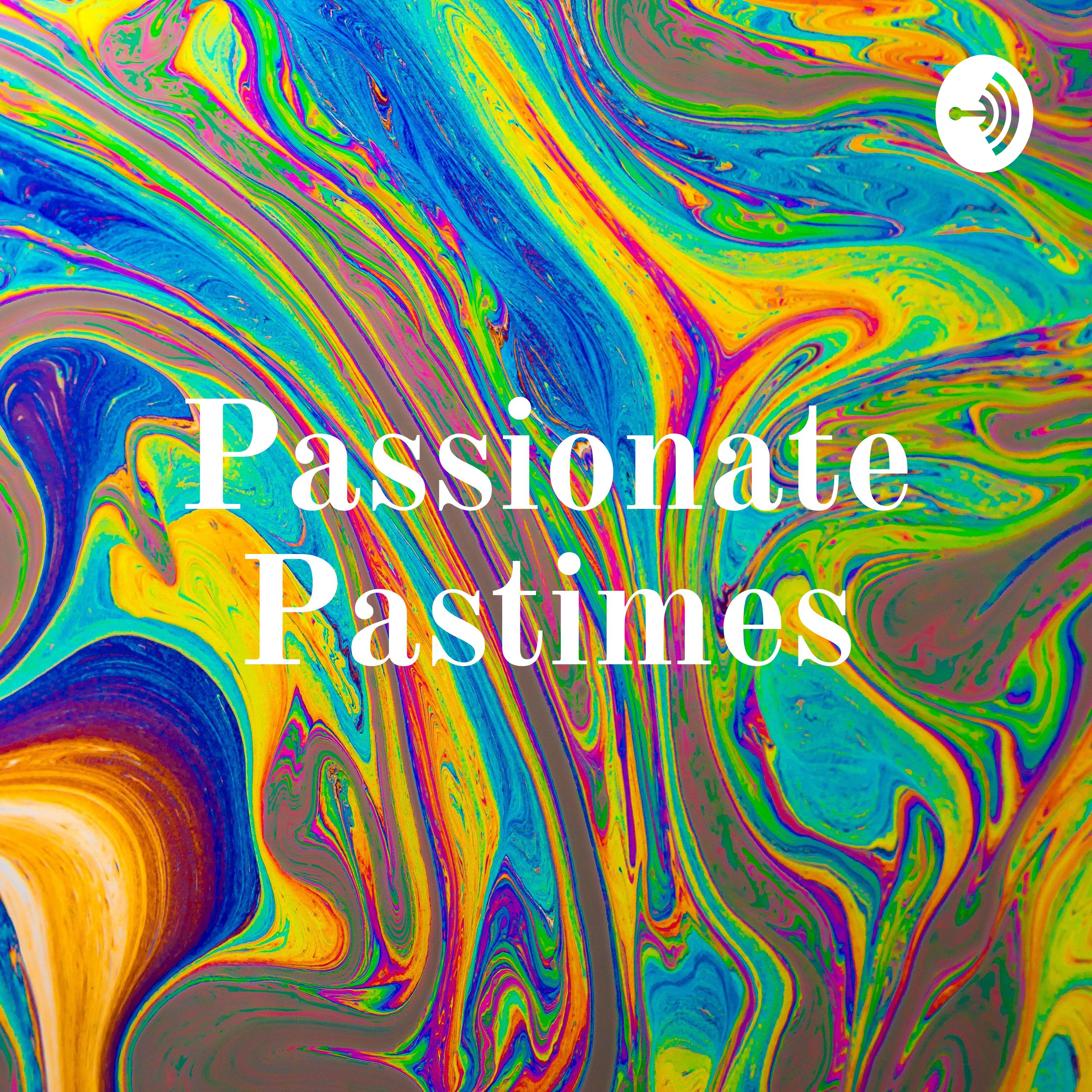 Passionate Pastimes Passionate Pastimes