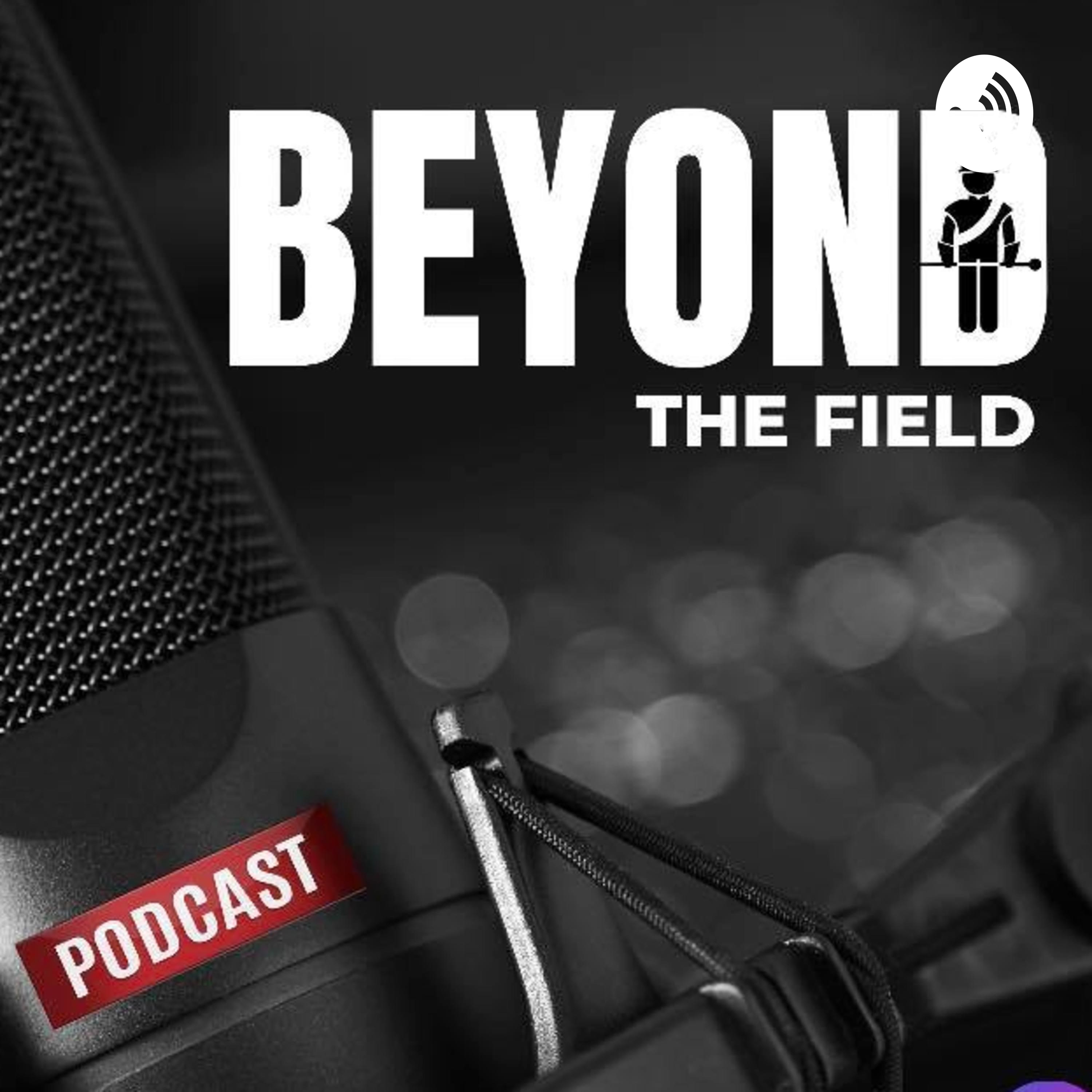 Beyond The Field