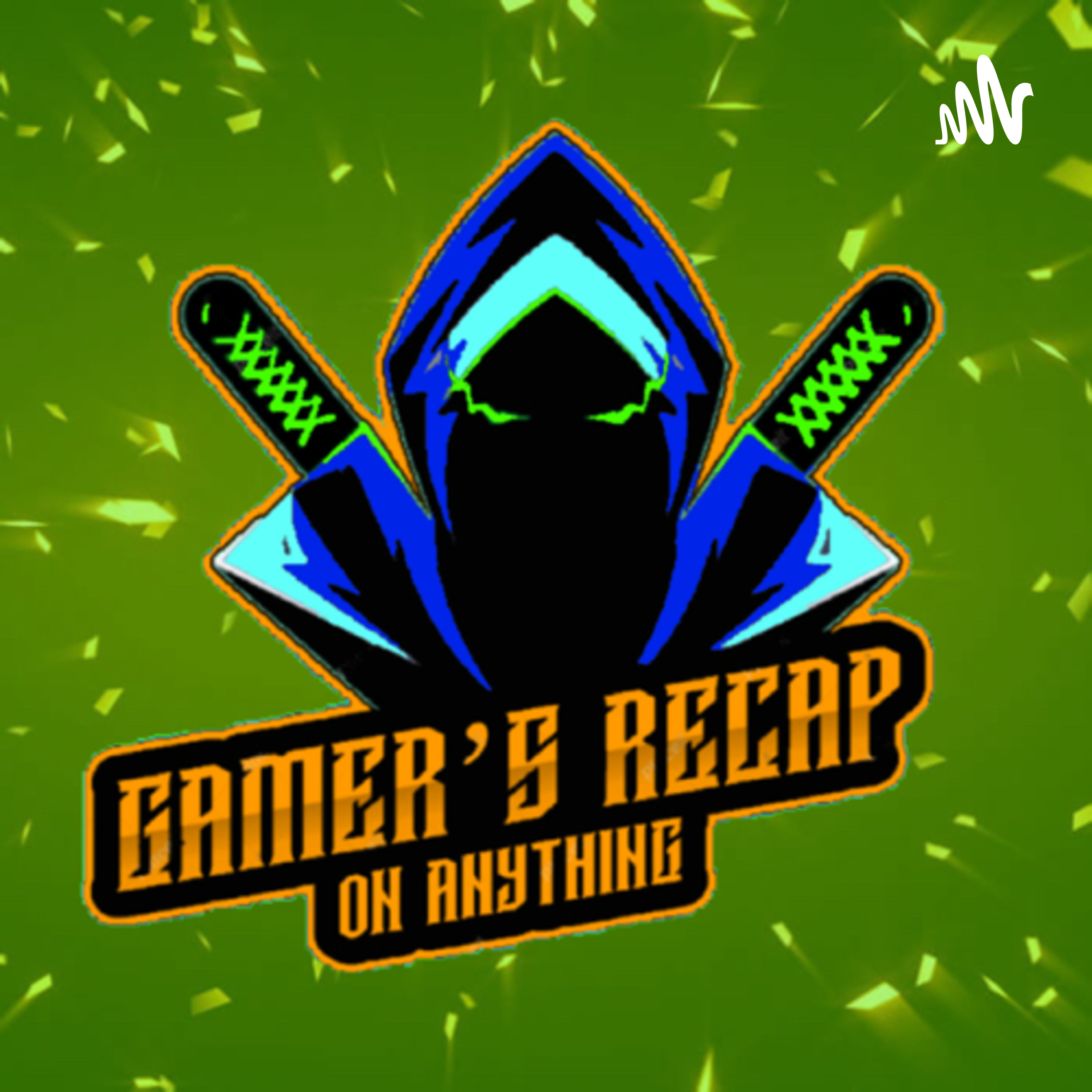 Gamer’s Recap On Anything