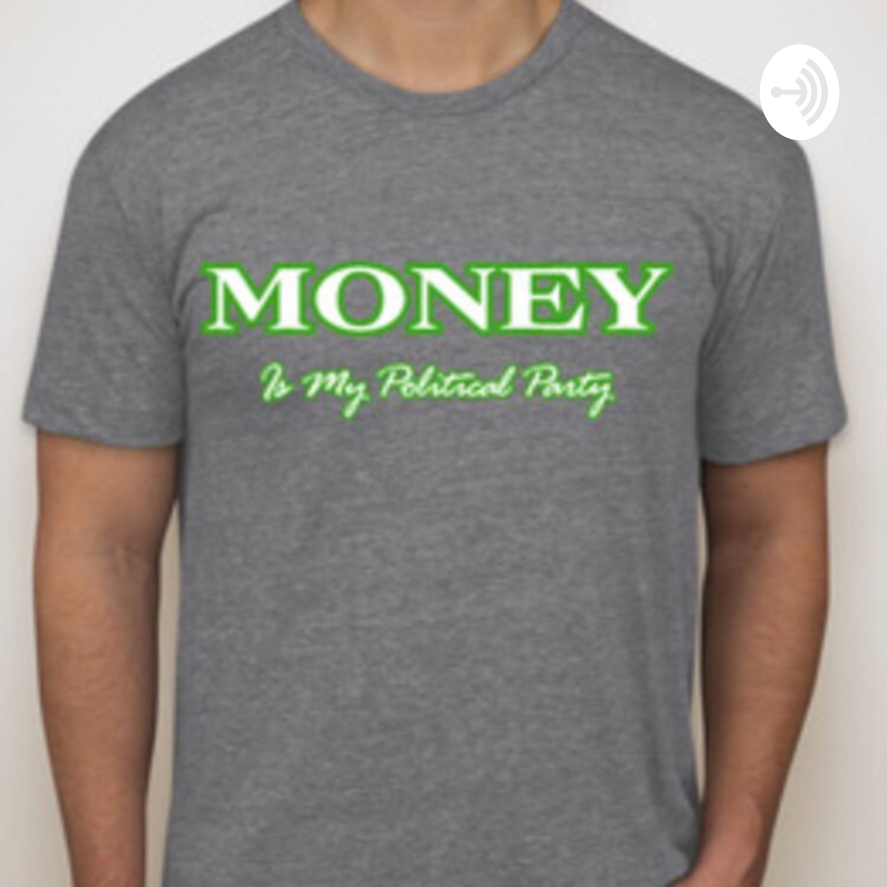 Money Is My Political Party