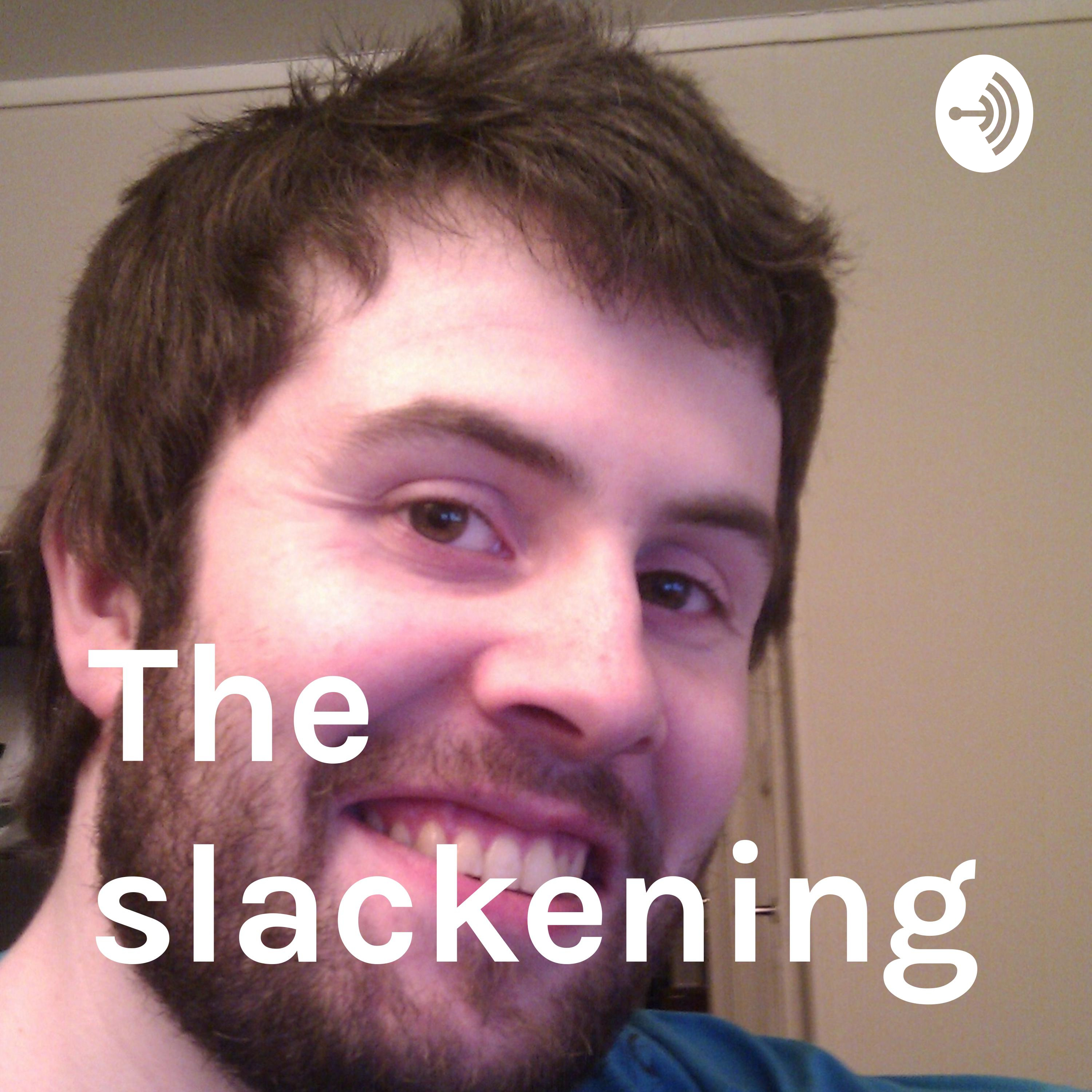 The slackening