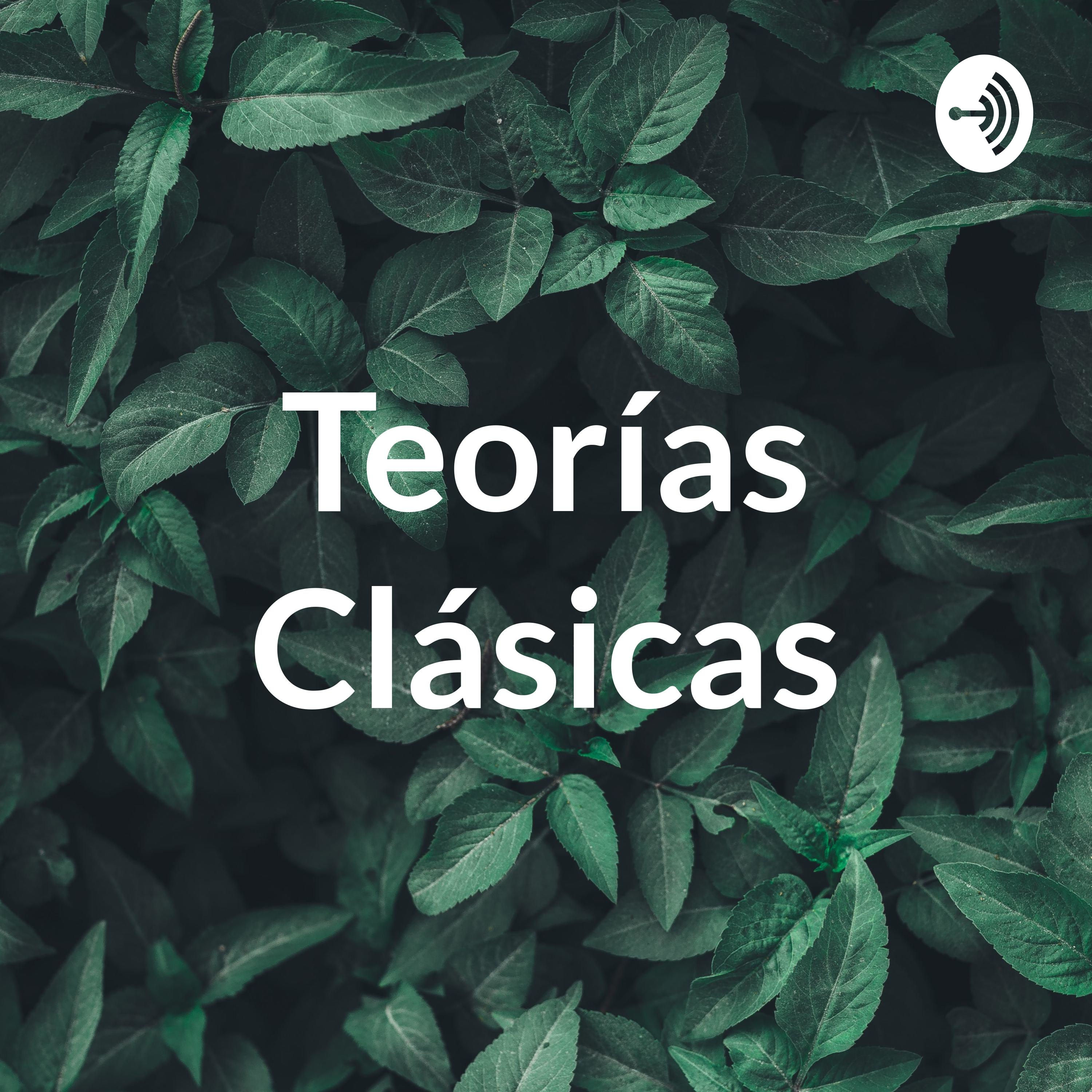 Teorías Clásicas