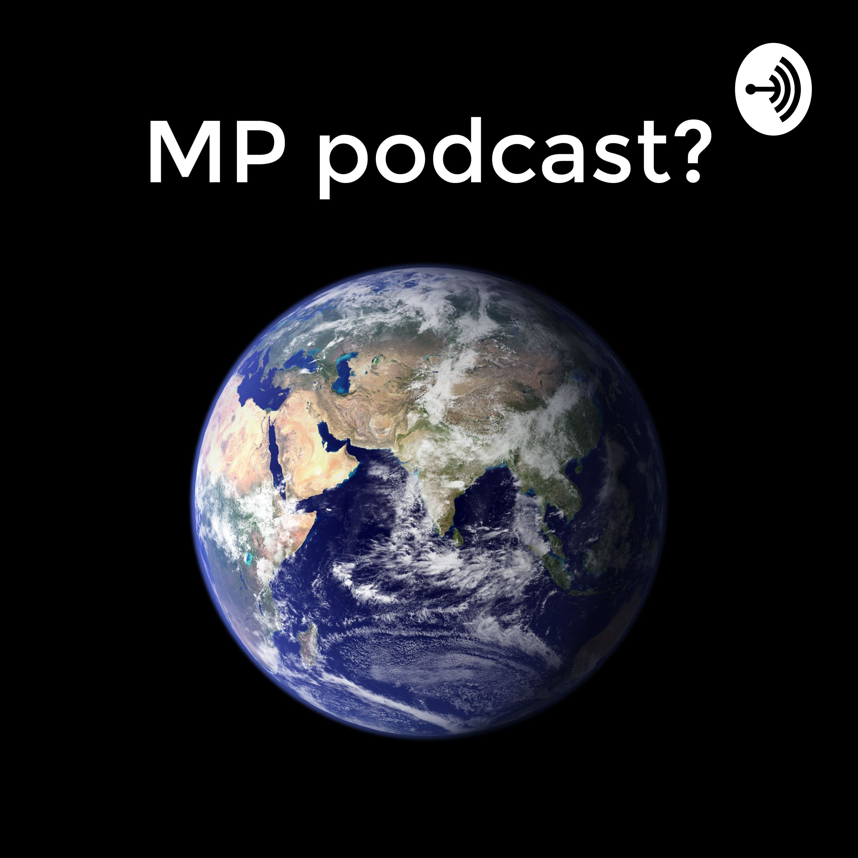 MP podcast?