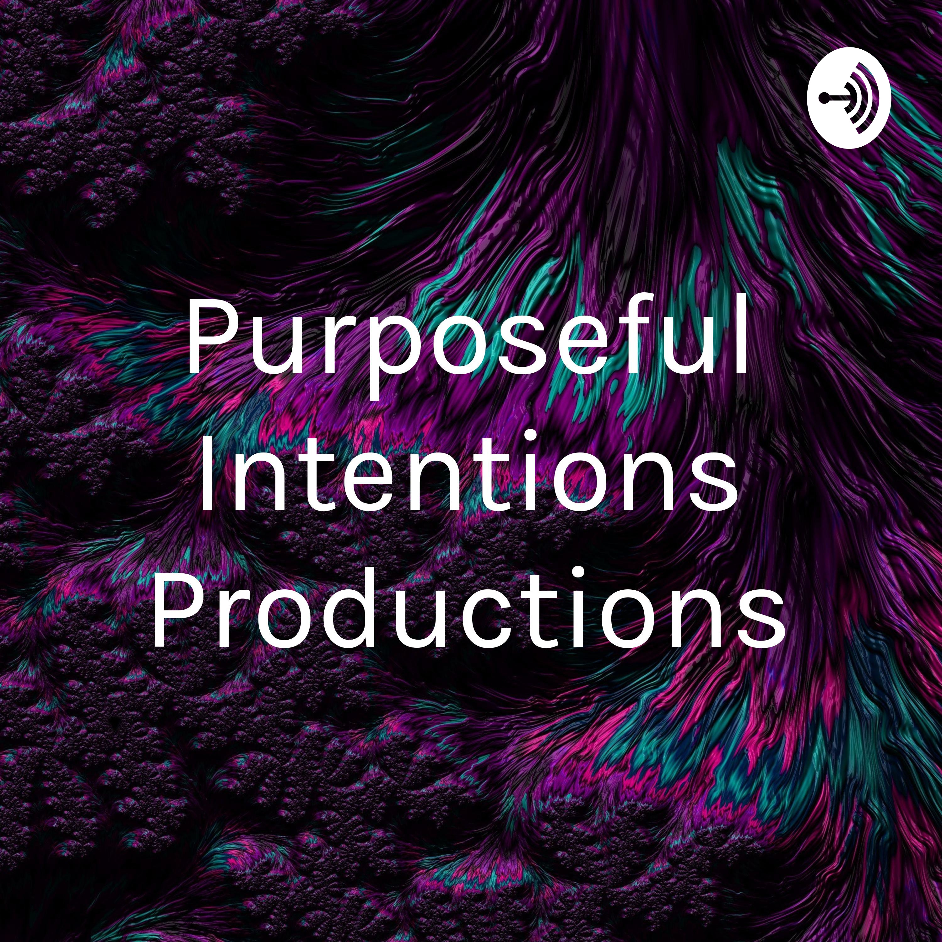 Purposeful Intentions Productions
