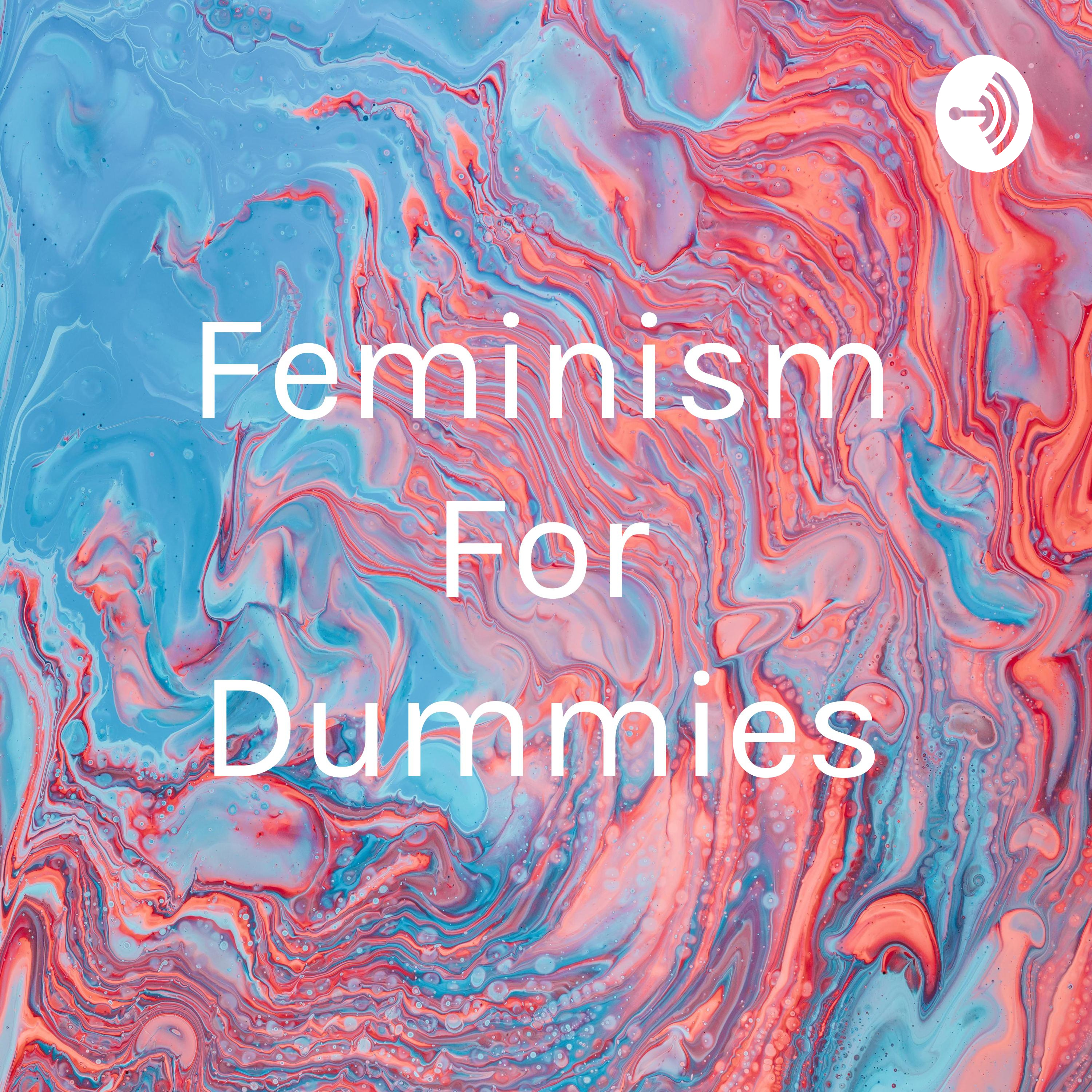 Feminism For Dummies