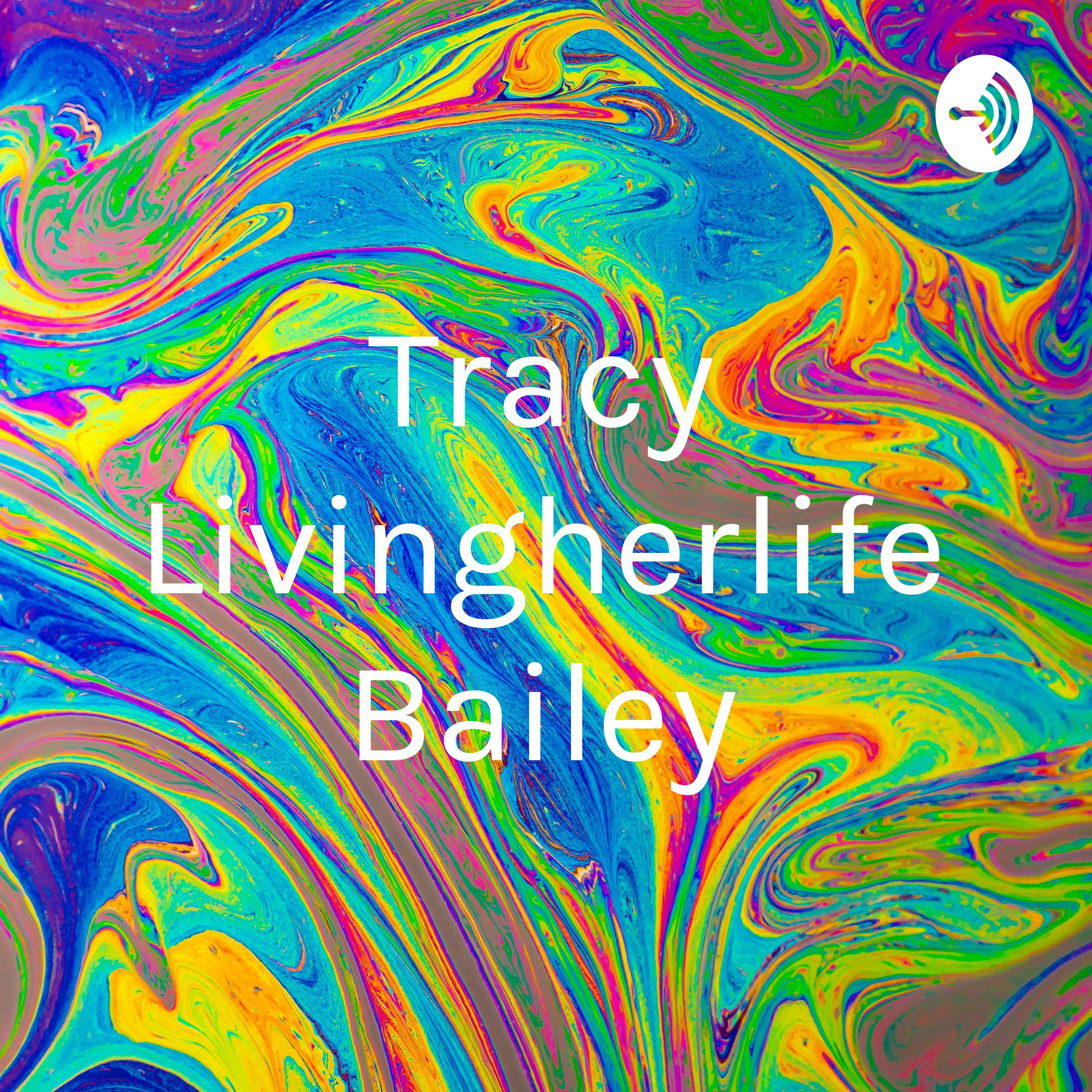 Tracy Livingherlife Bailey