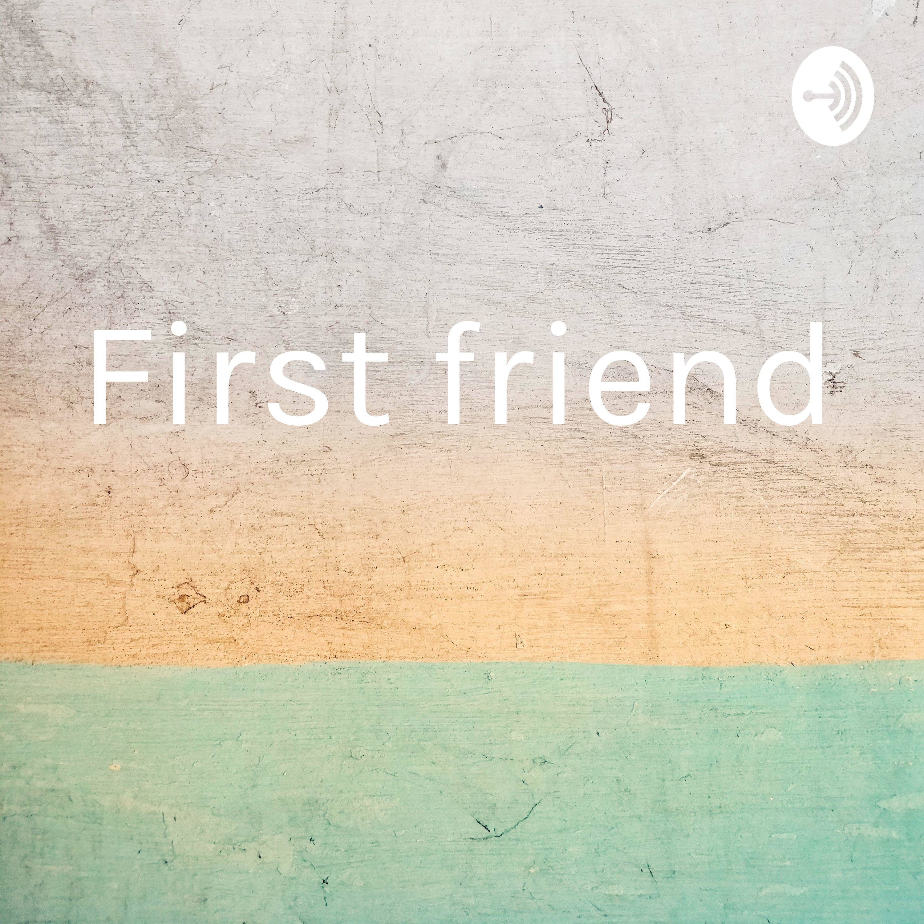 First friend 