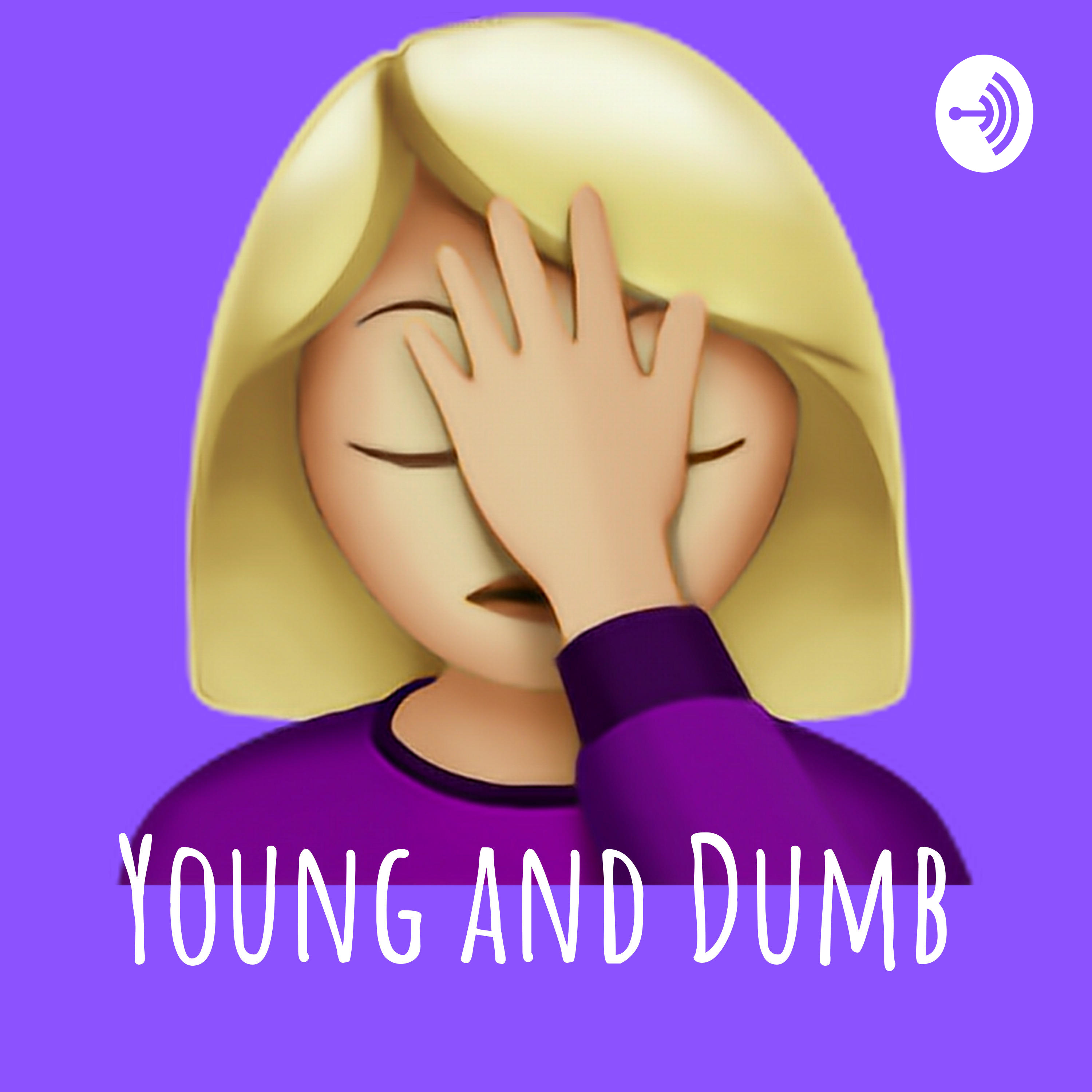 Young and Dumb