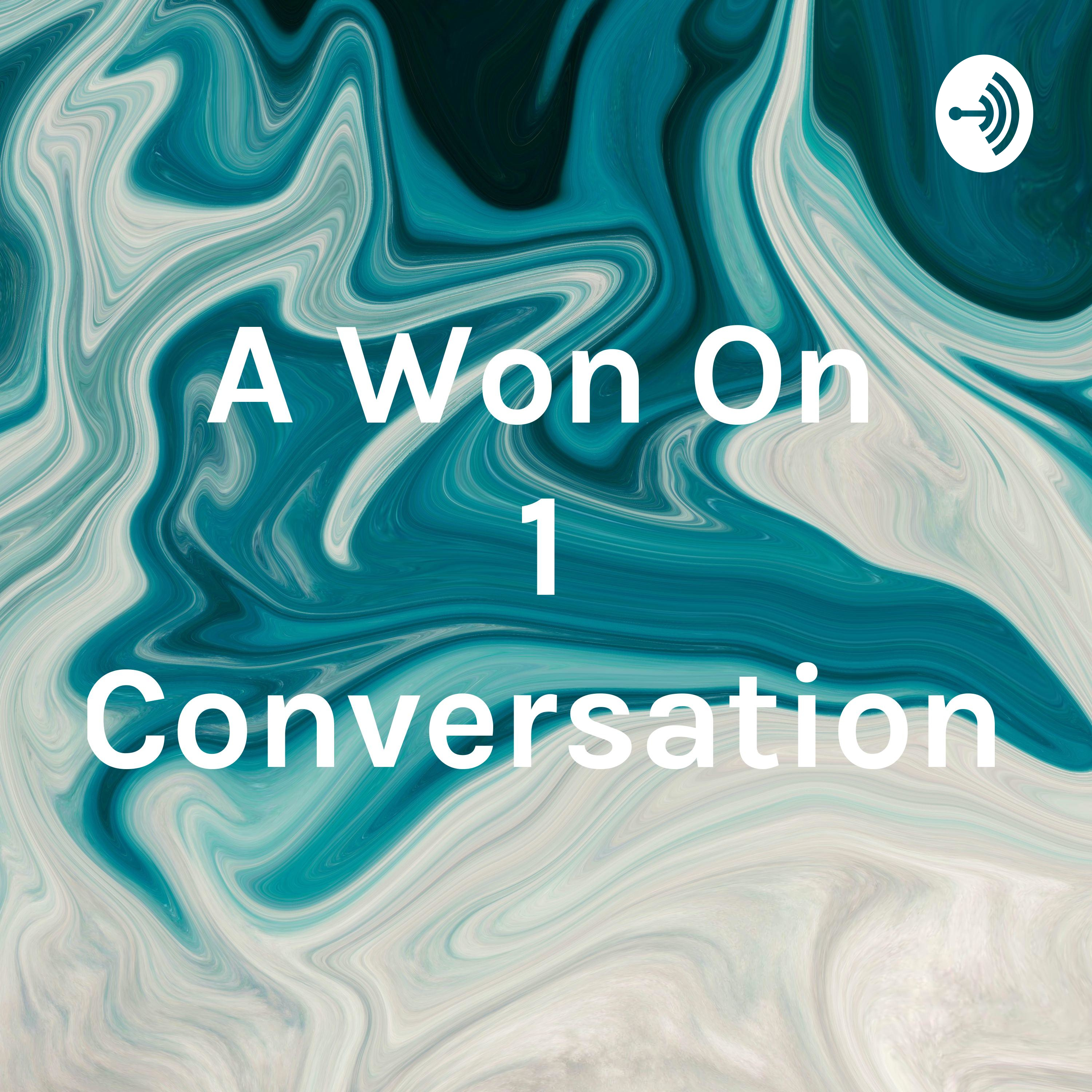 A Won On 1 Conversation