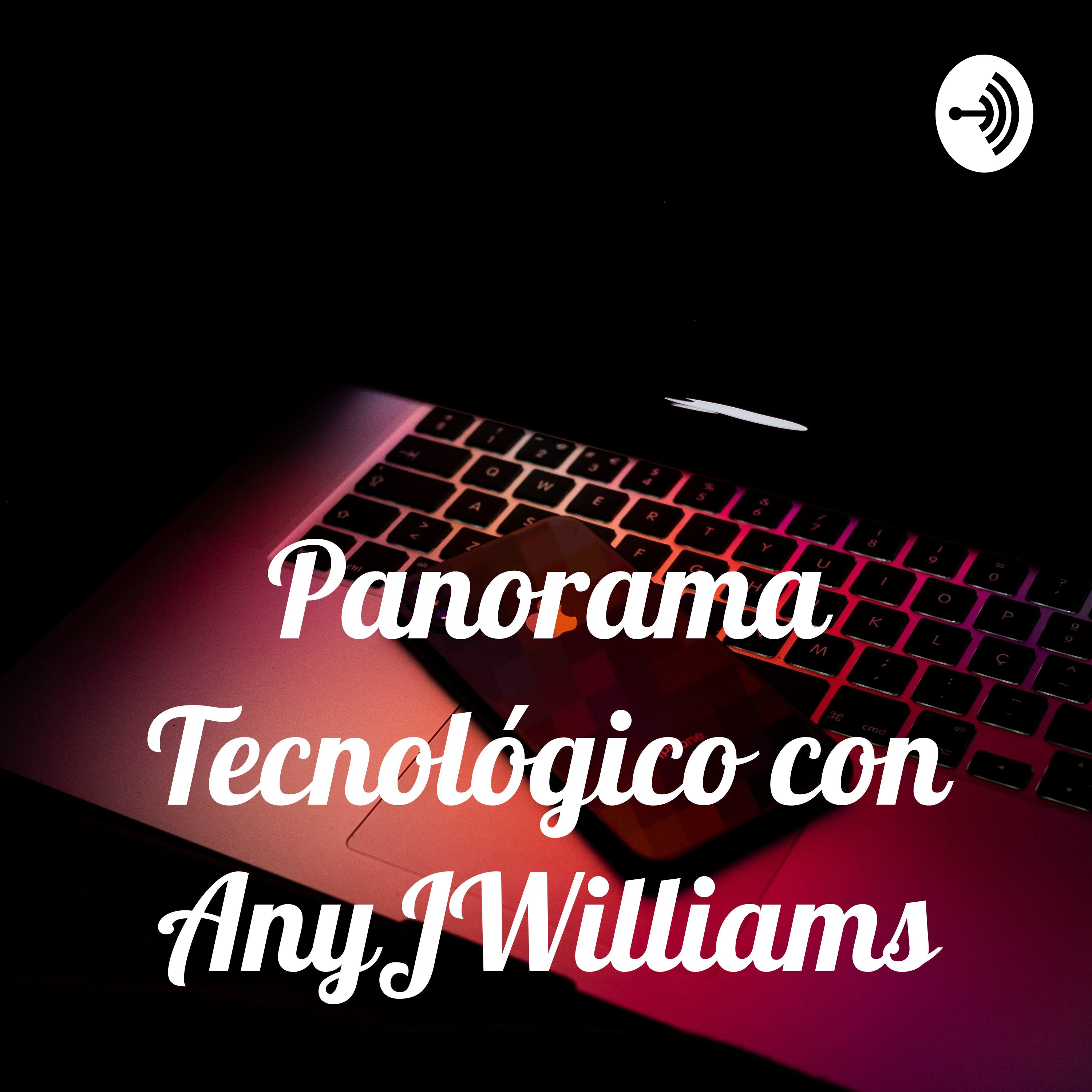 Panorama Tecnológico con AnyJWilliams
