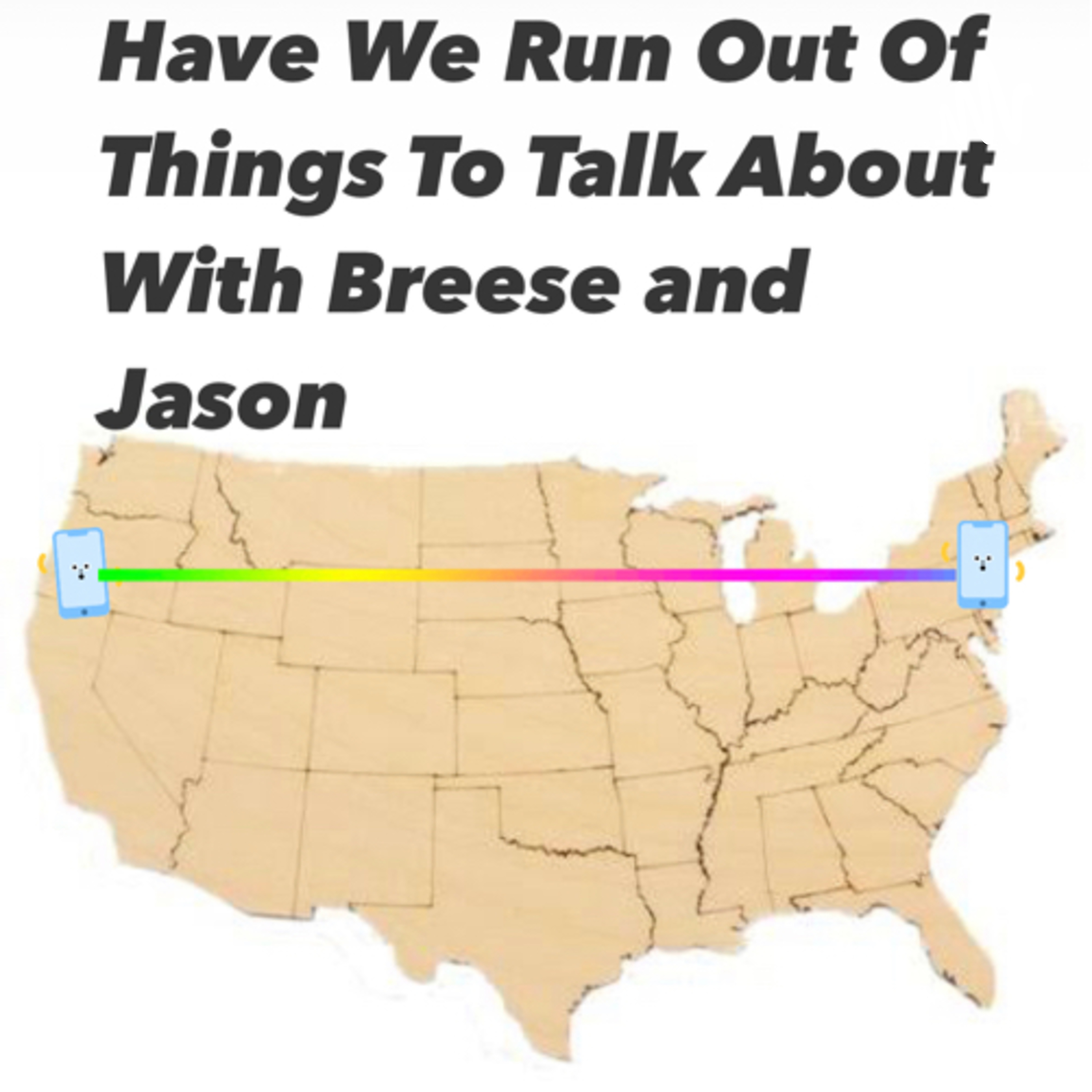 Have We Run Out Of Things To Talk About With Breese And Jason?