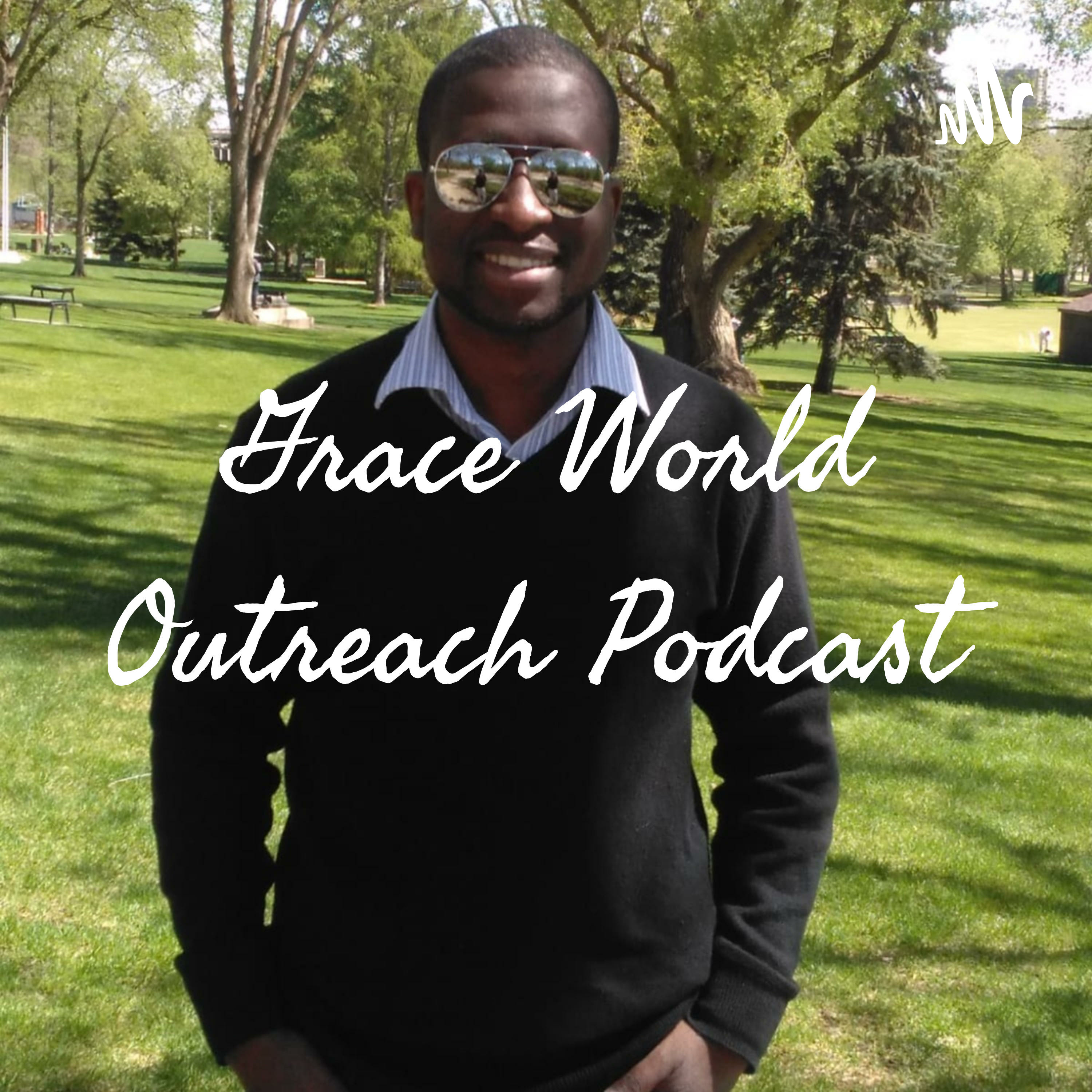 Grace World Outreach Podcast