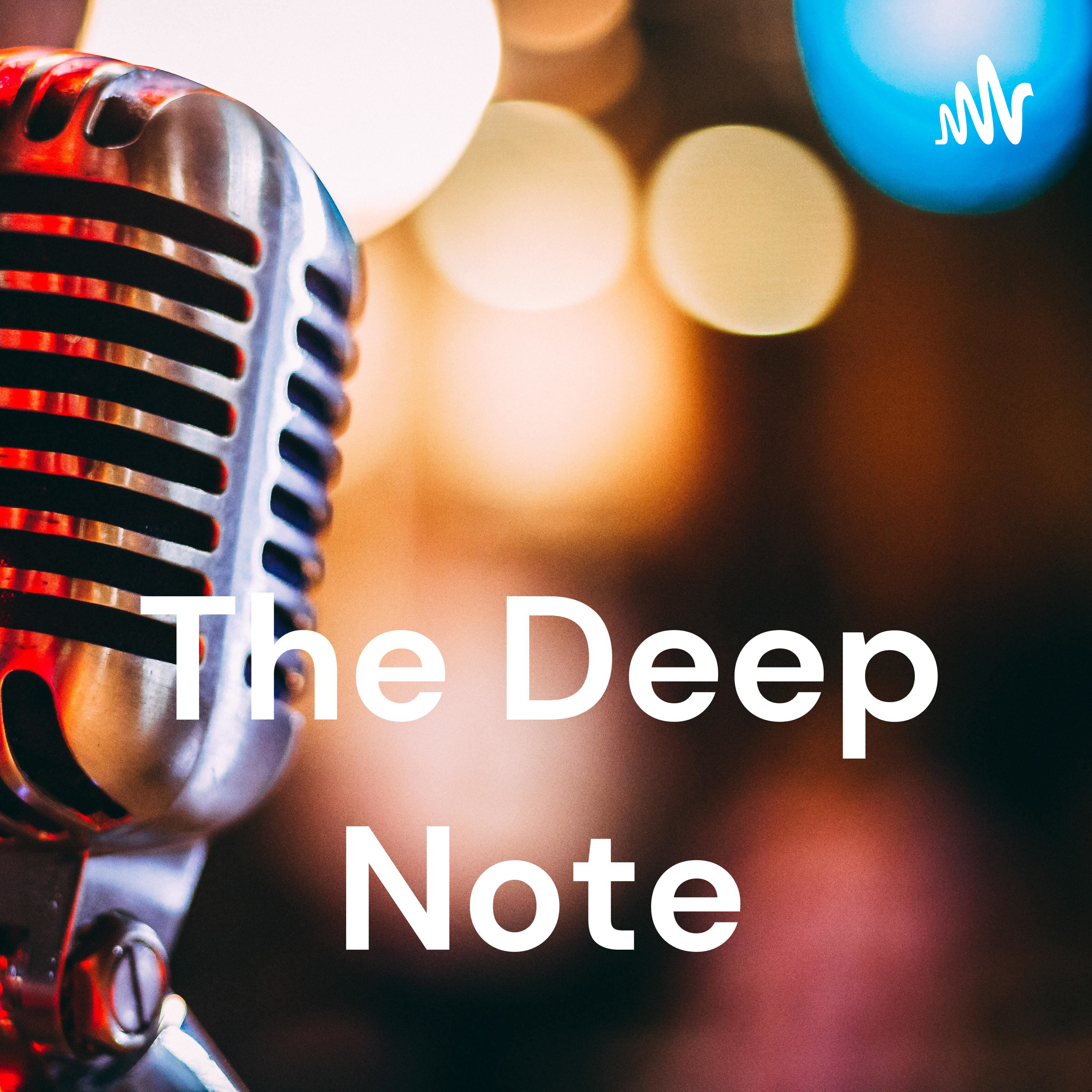 The Deep Note