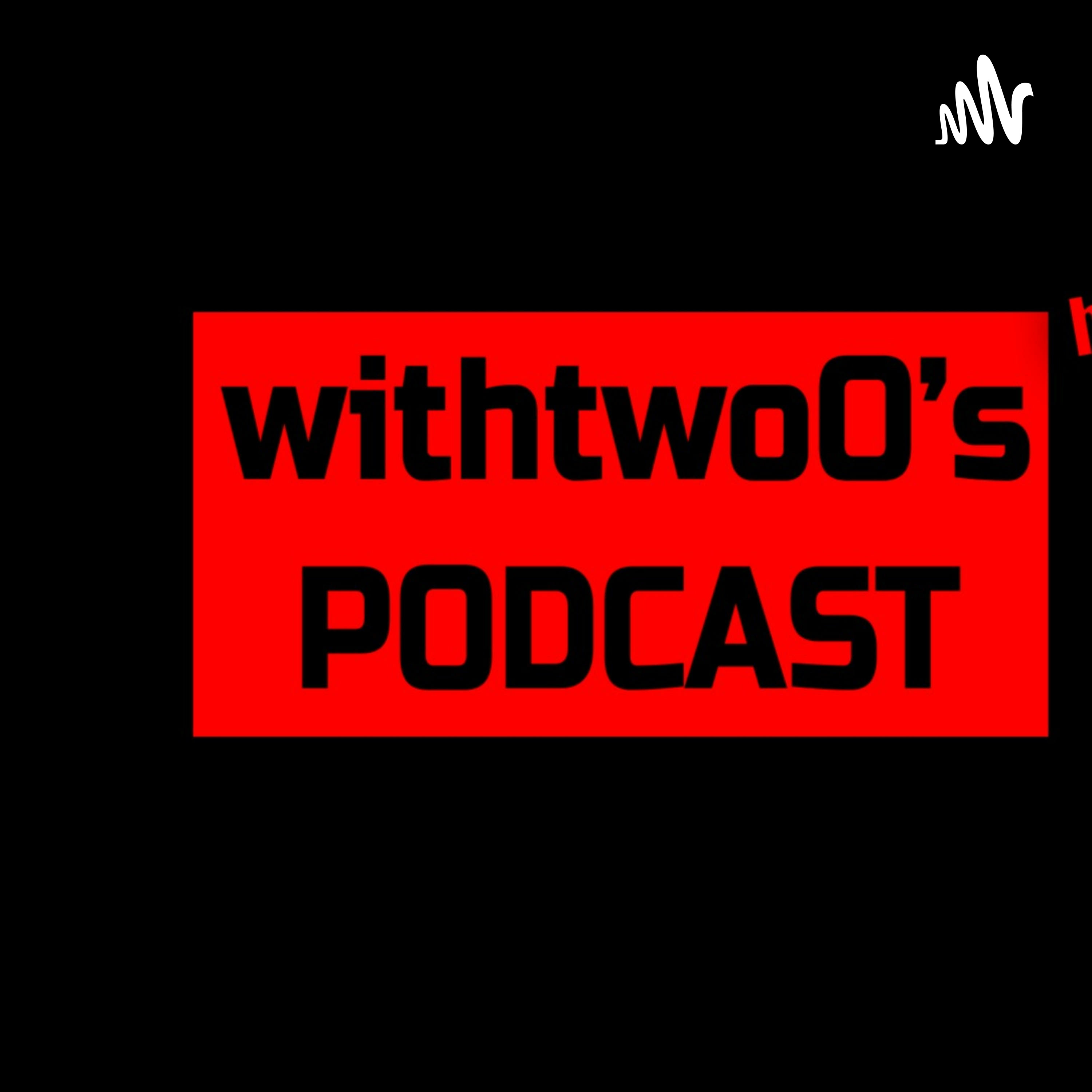 withtwoO's Podcast cover art