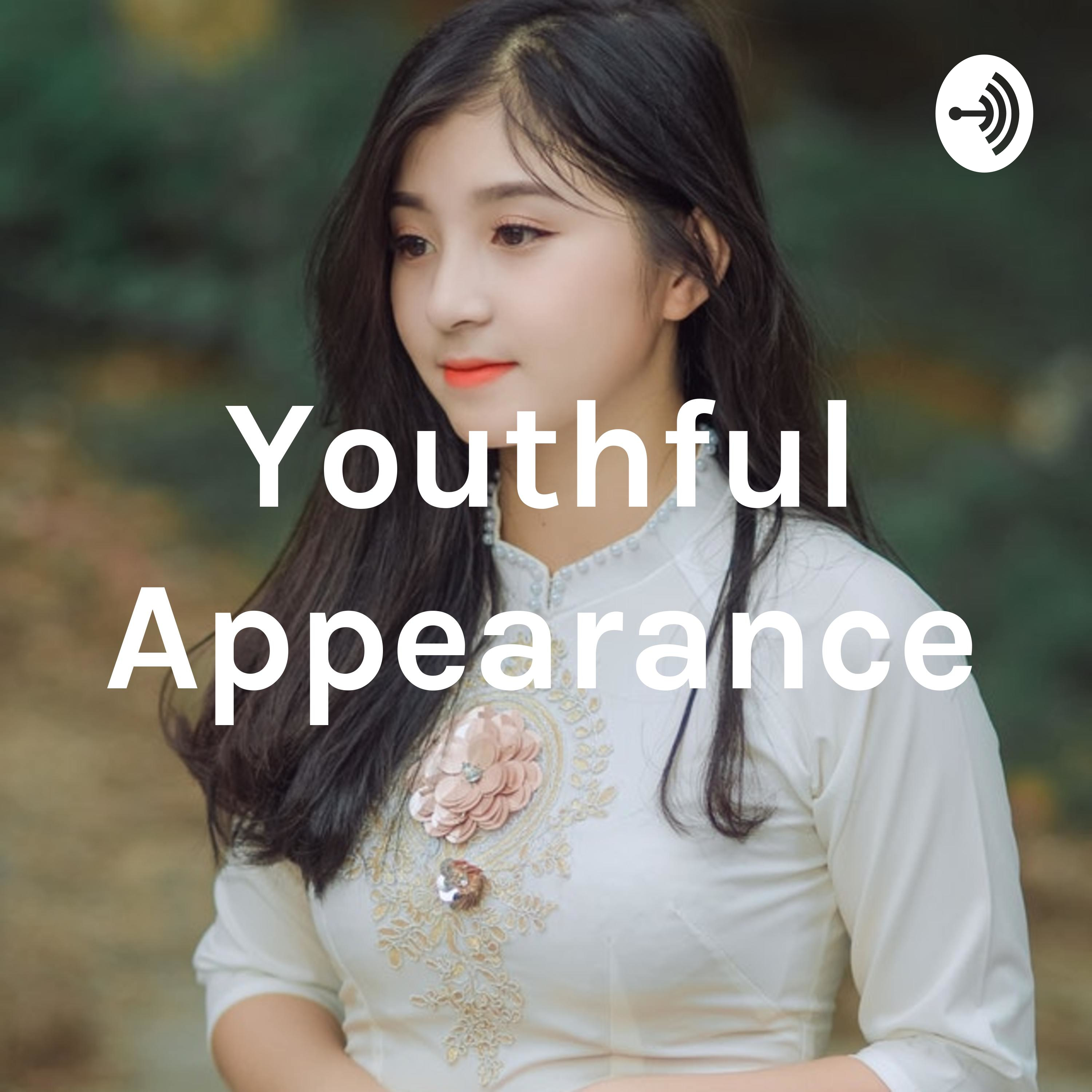 Youthful Appearance Youthful Appearance