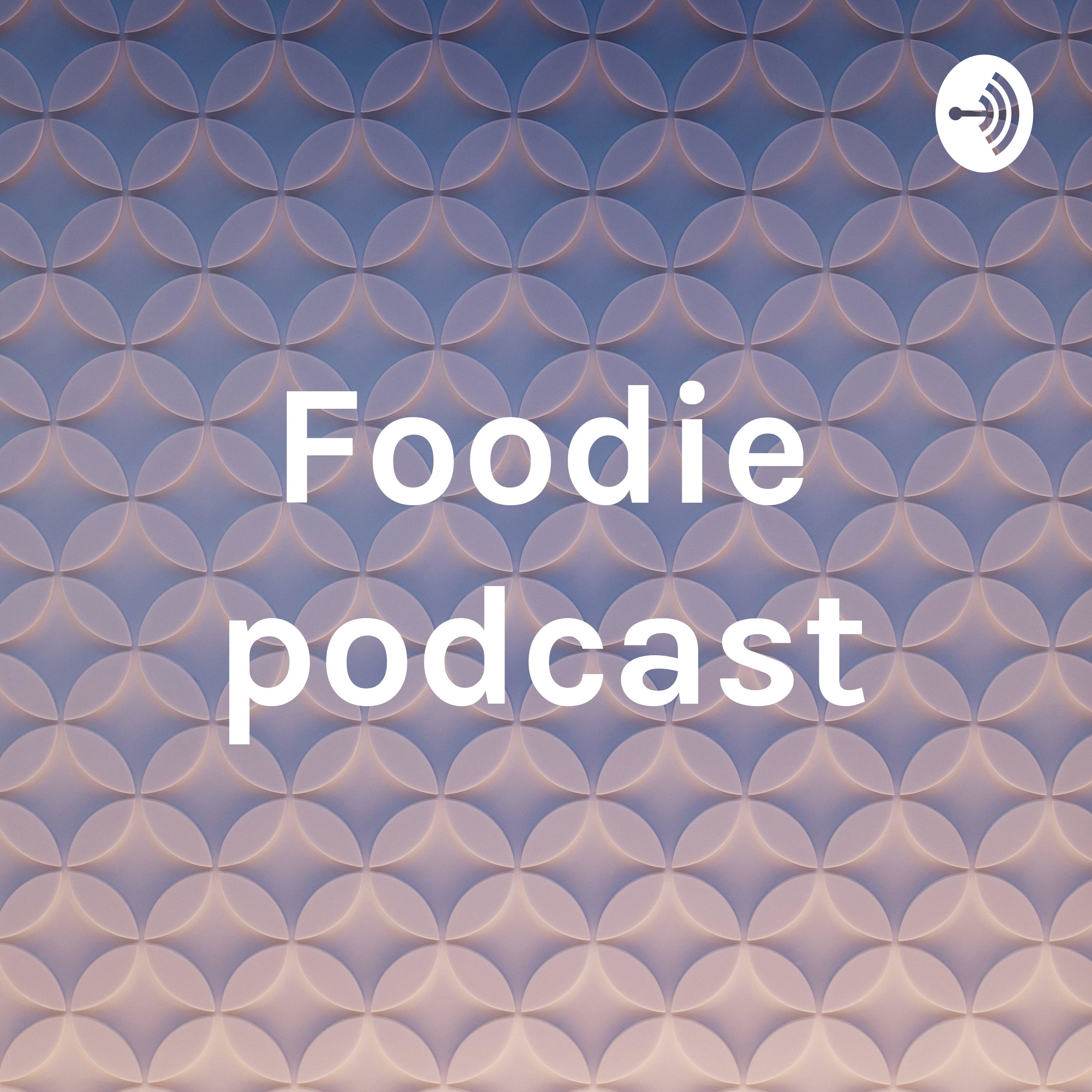 Foodie podcast