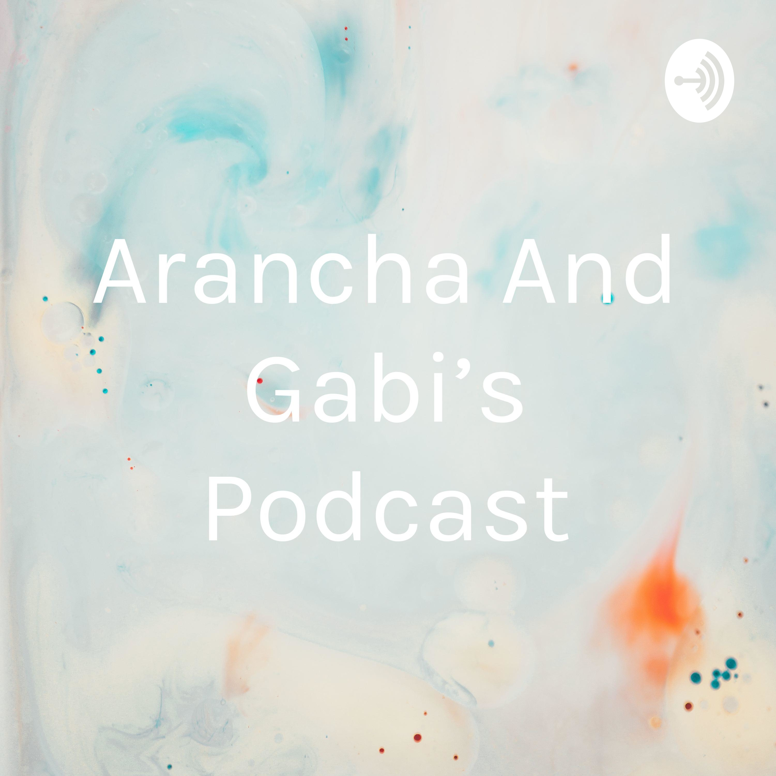 Arancha And Gabi’s Podcast