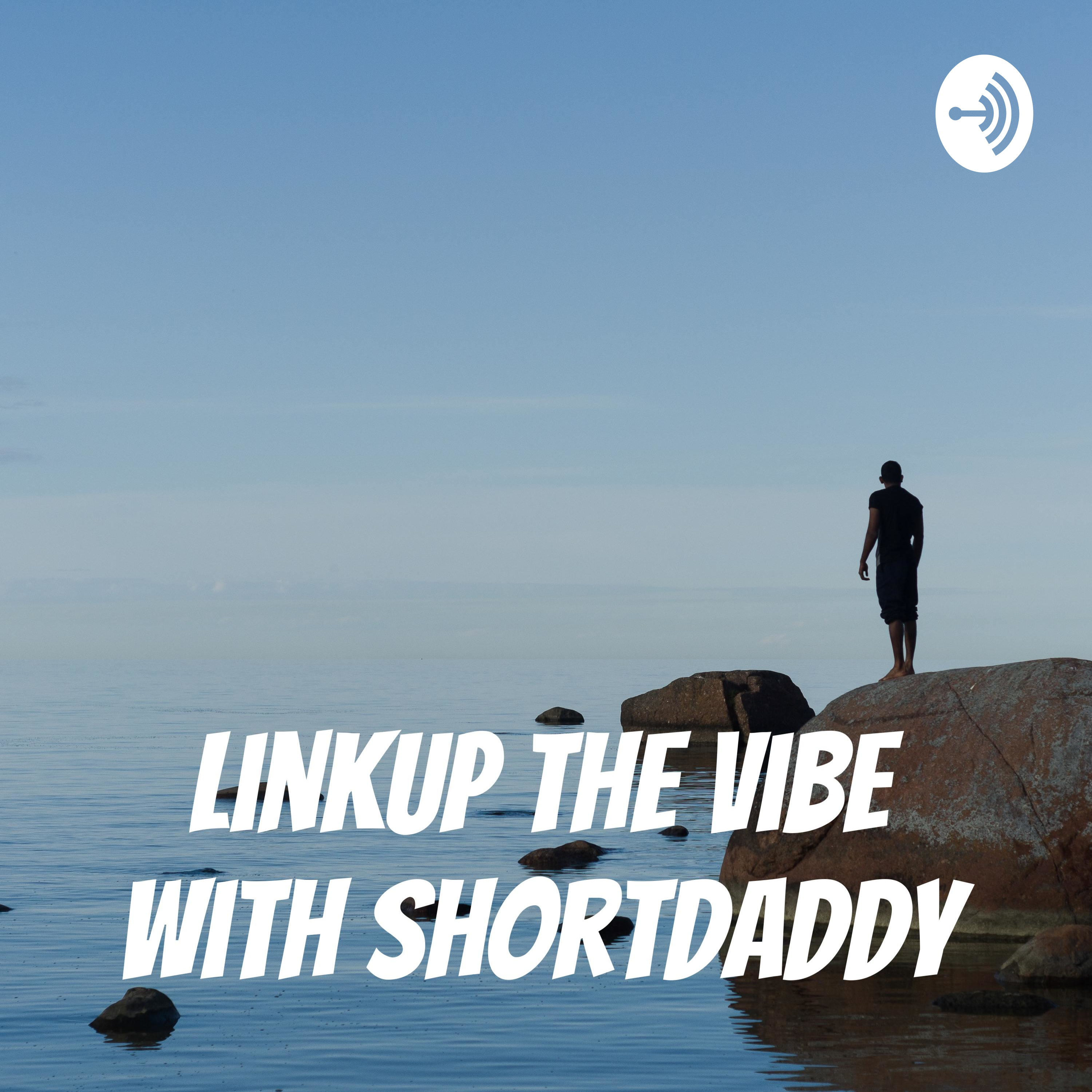Linkup the Vibe With Shortdaddy
