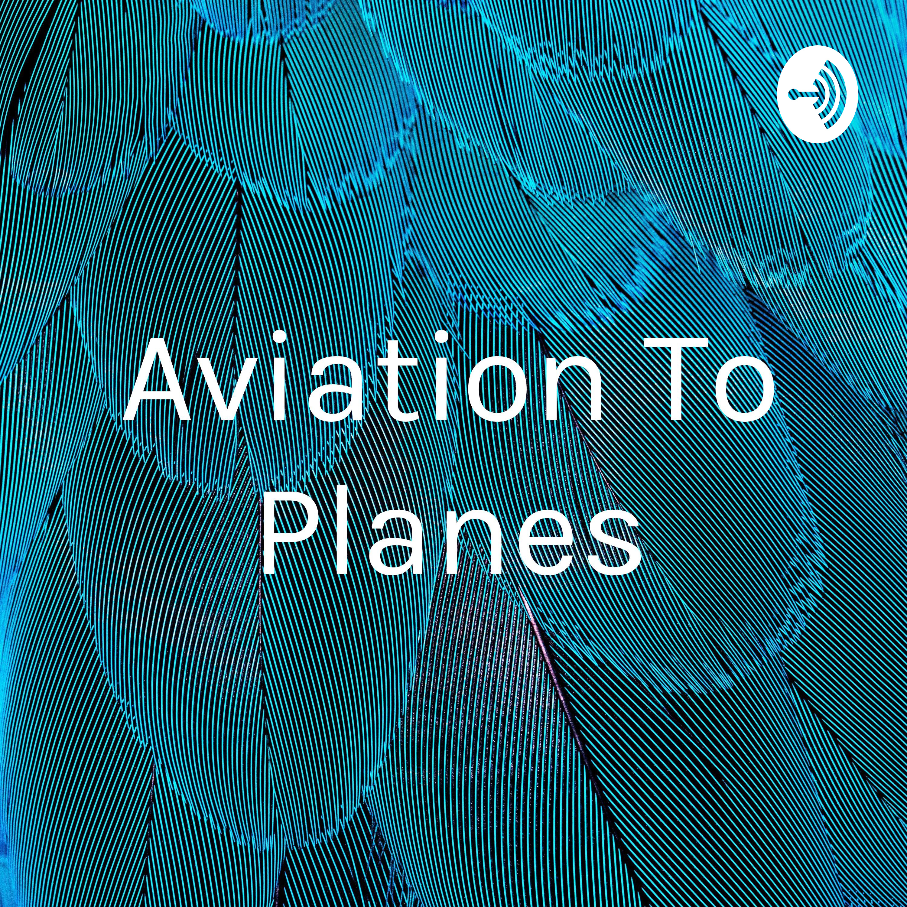 Aviation To Planes
